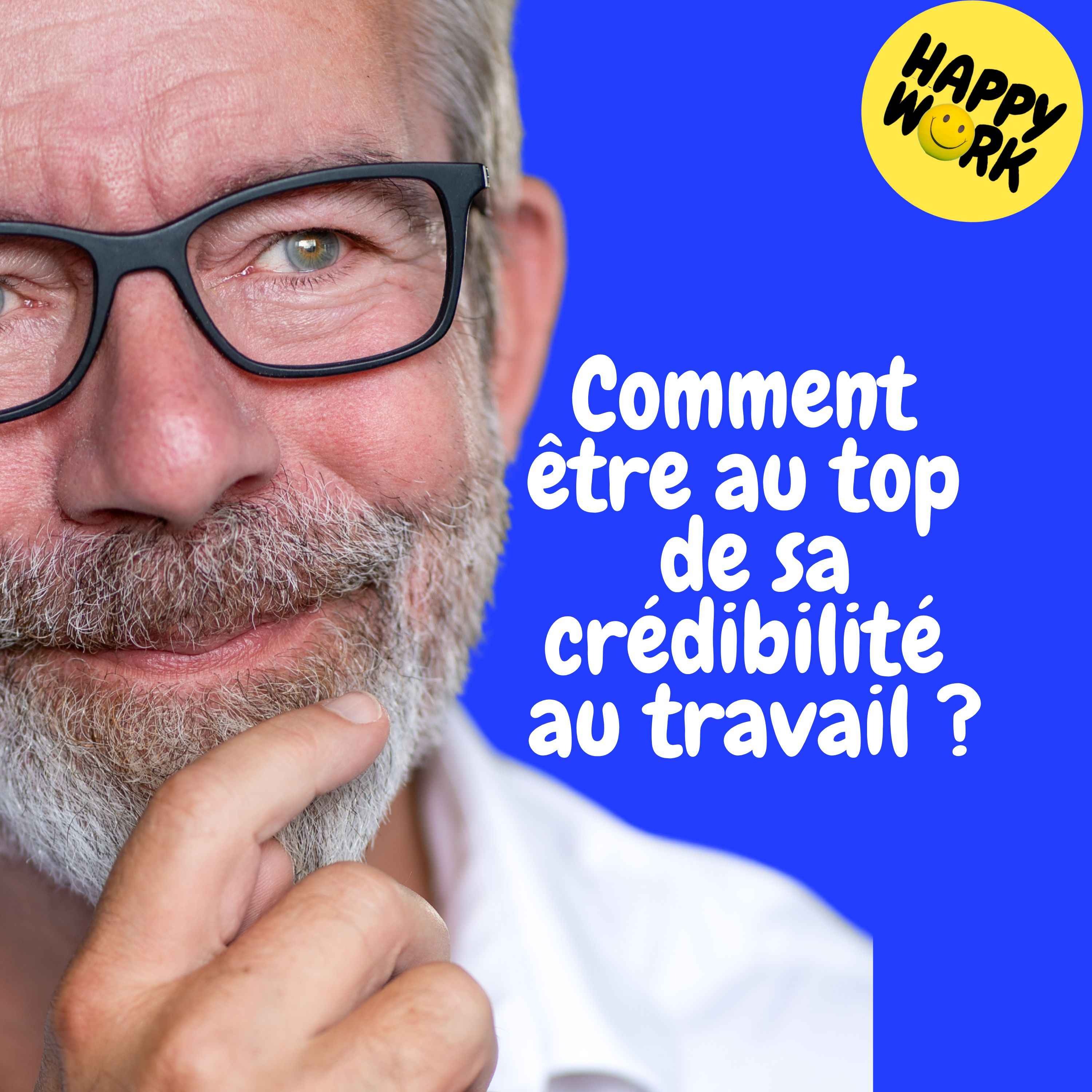 Replay — Comment être au top de sa crédibilité au travail ?