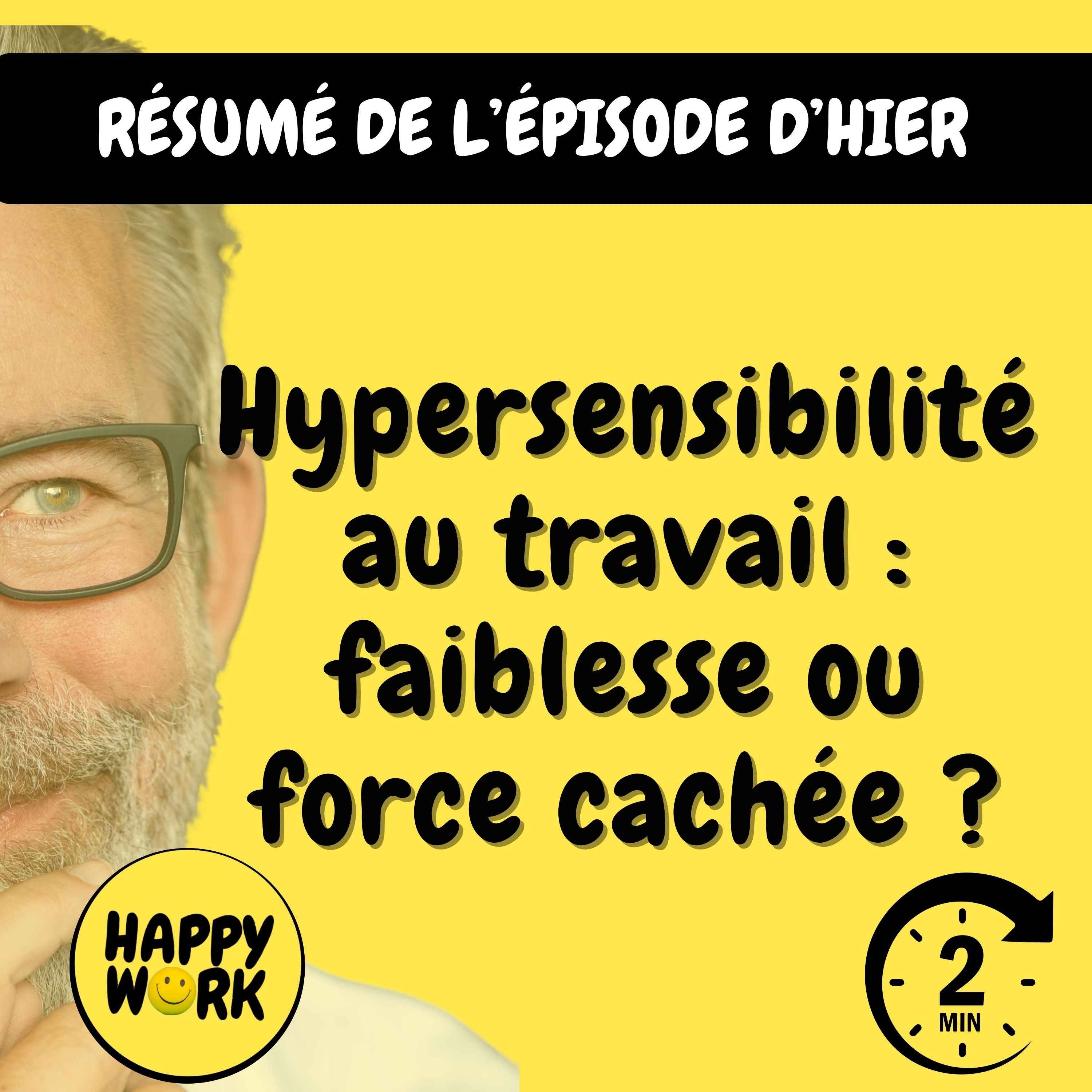 Résumé — Hypersensibilité au travail : faiblesse ou force cachée ?