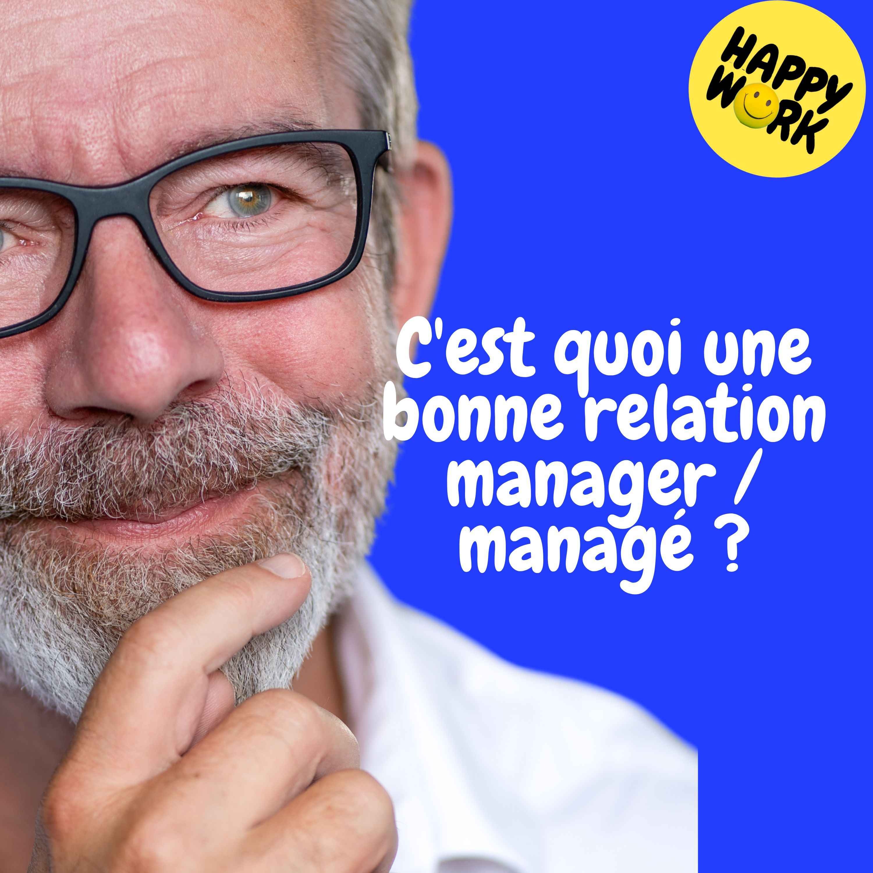 Replay — C'est quoi une bonne relation manager / managé ?