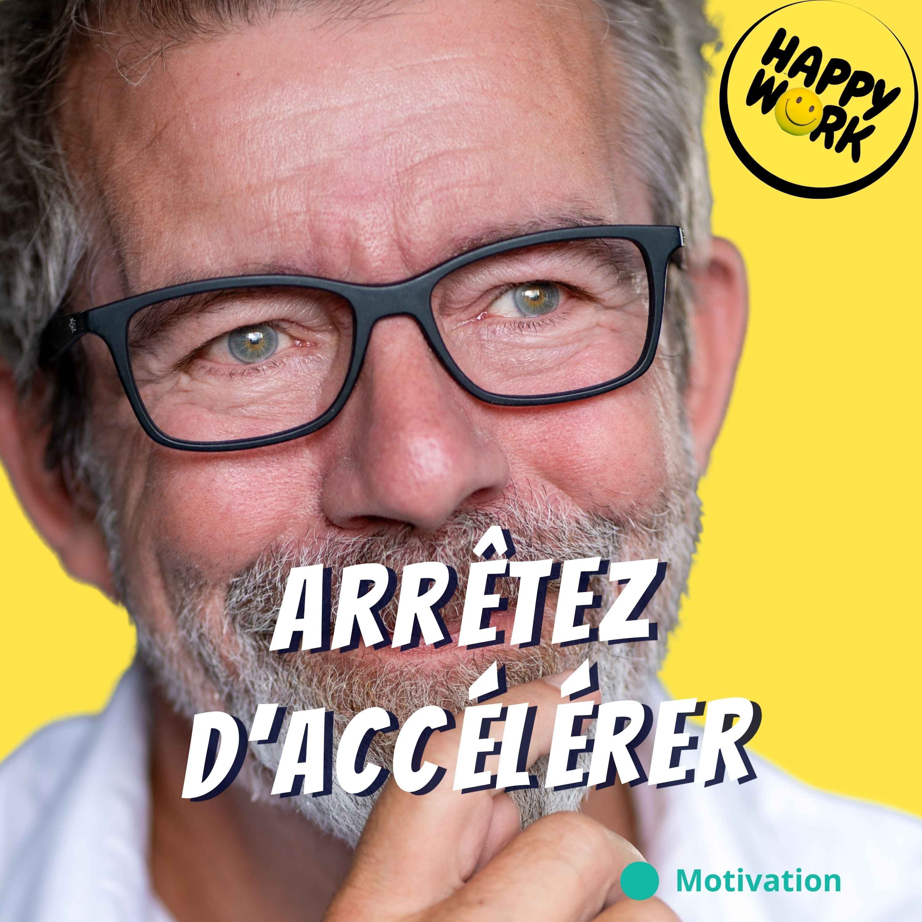 Happy Work - Management & bien-être au travail - Ralentir ne veut pas dire renoncer