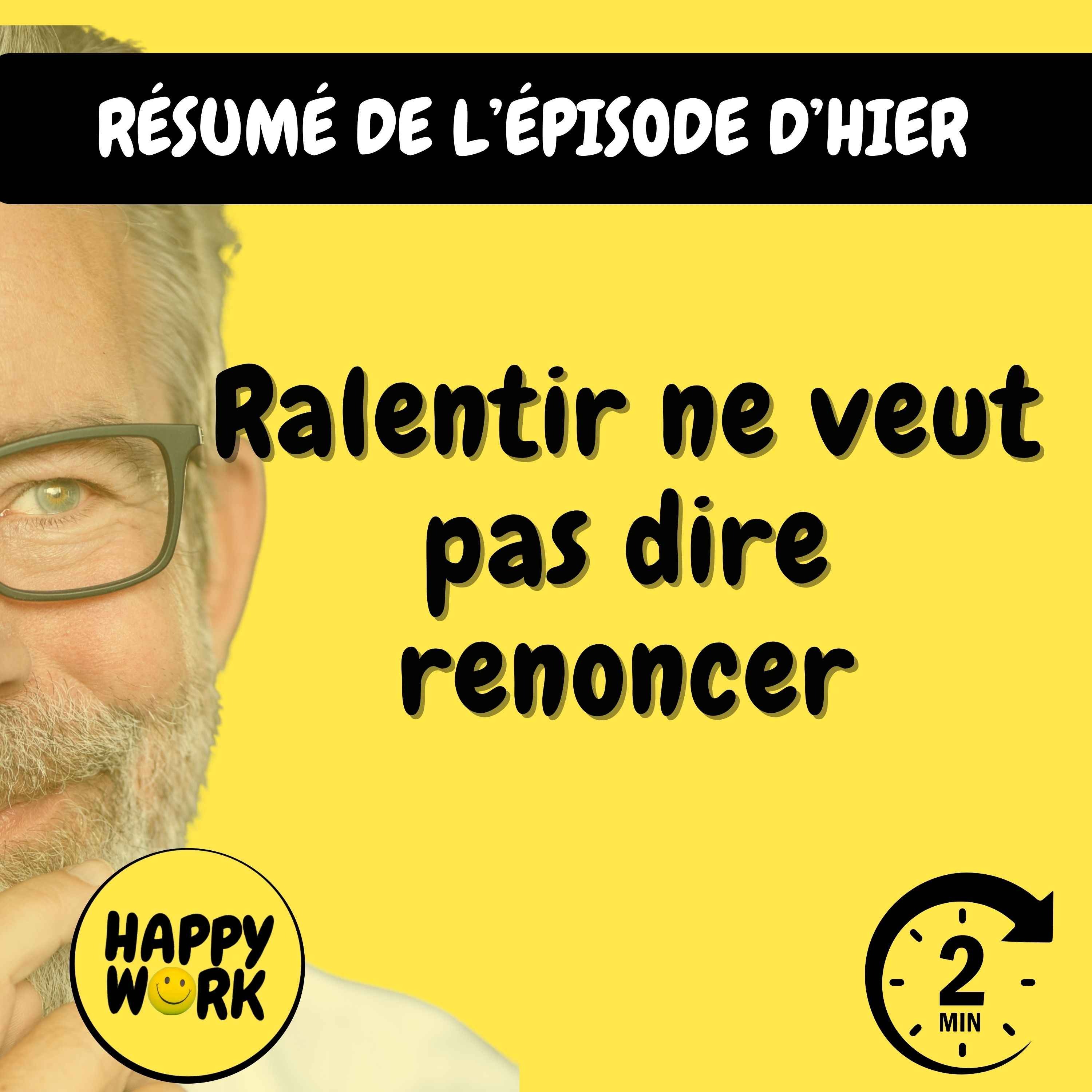 Happy Work - Management & bien-être au travail - Résumé — Ralentir ne veut pas dire renoncer
