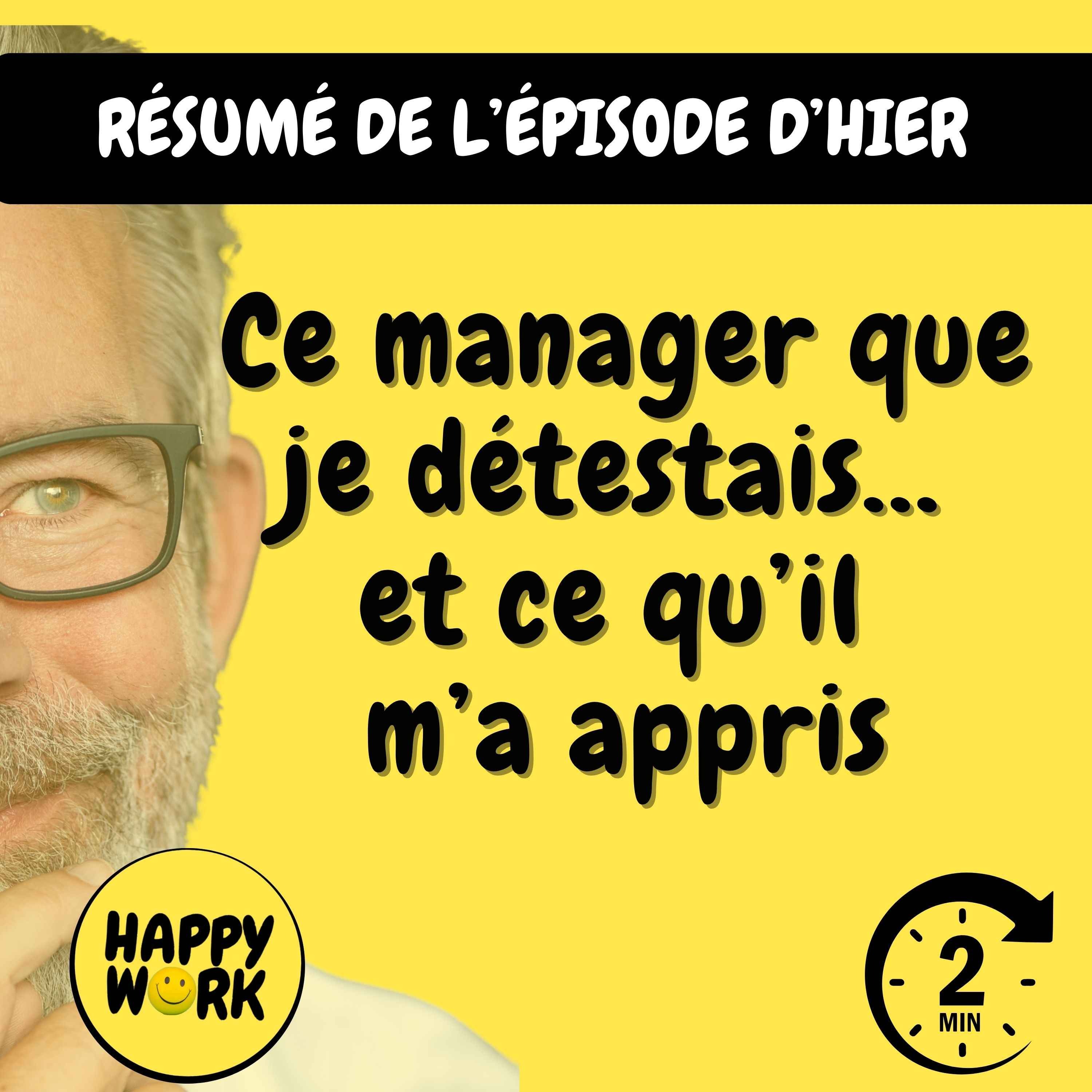 Happy Work - Management & bien-être au travail - Résumé — Ce manager que je détestais… et ce qu’il m’a appris