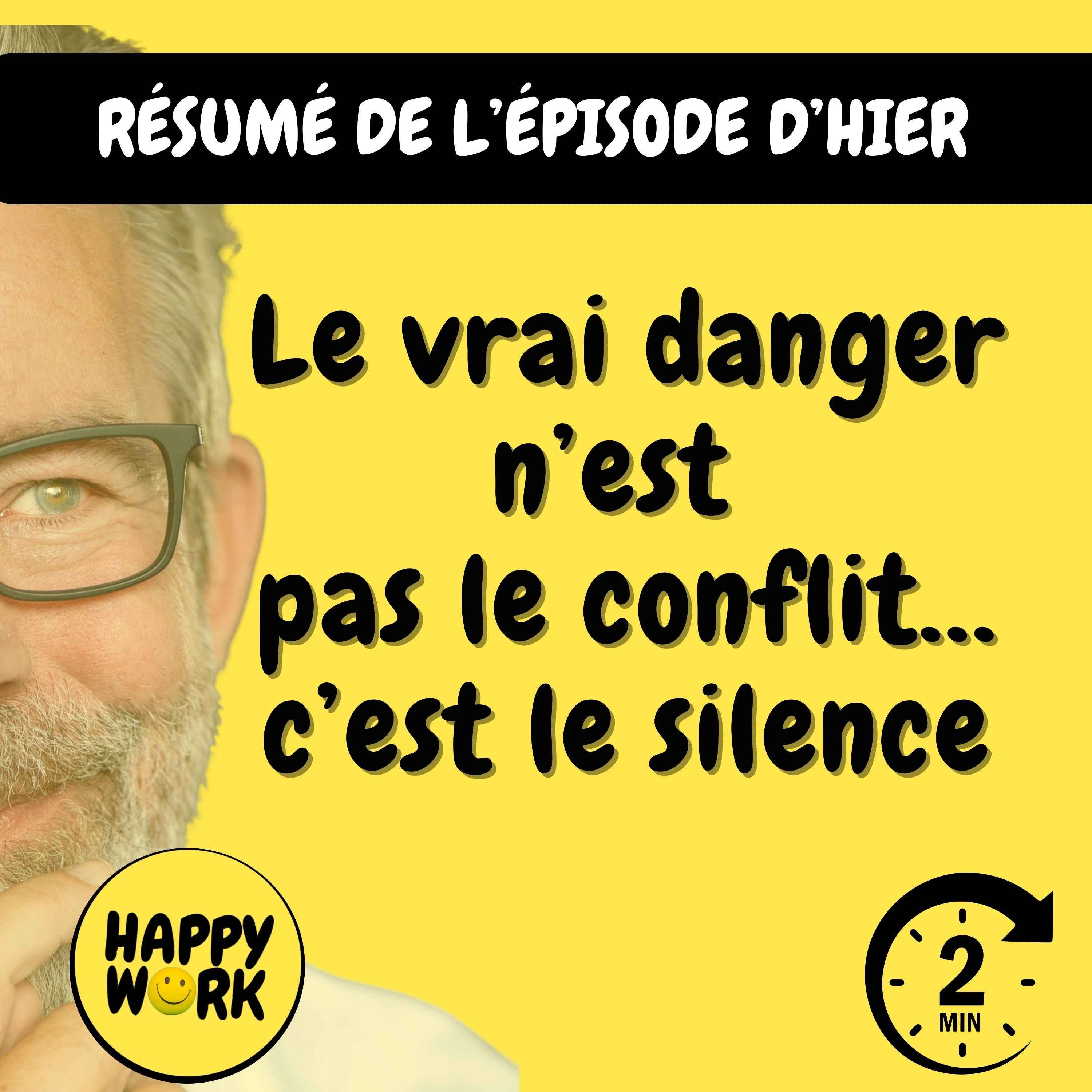 Happy Work - Management & bien-être au travail - Résumé — Le vrai danger n’est pas le conflit… c’est le silence