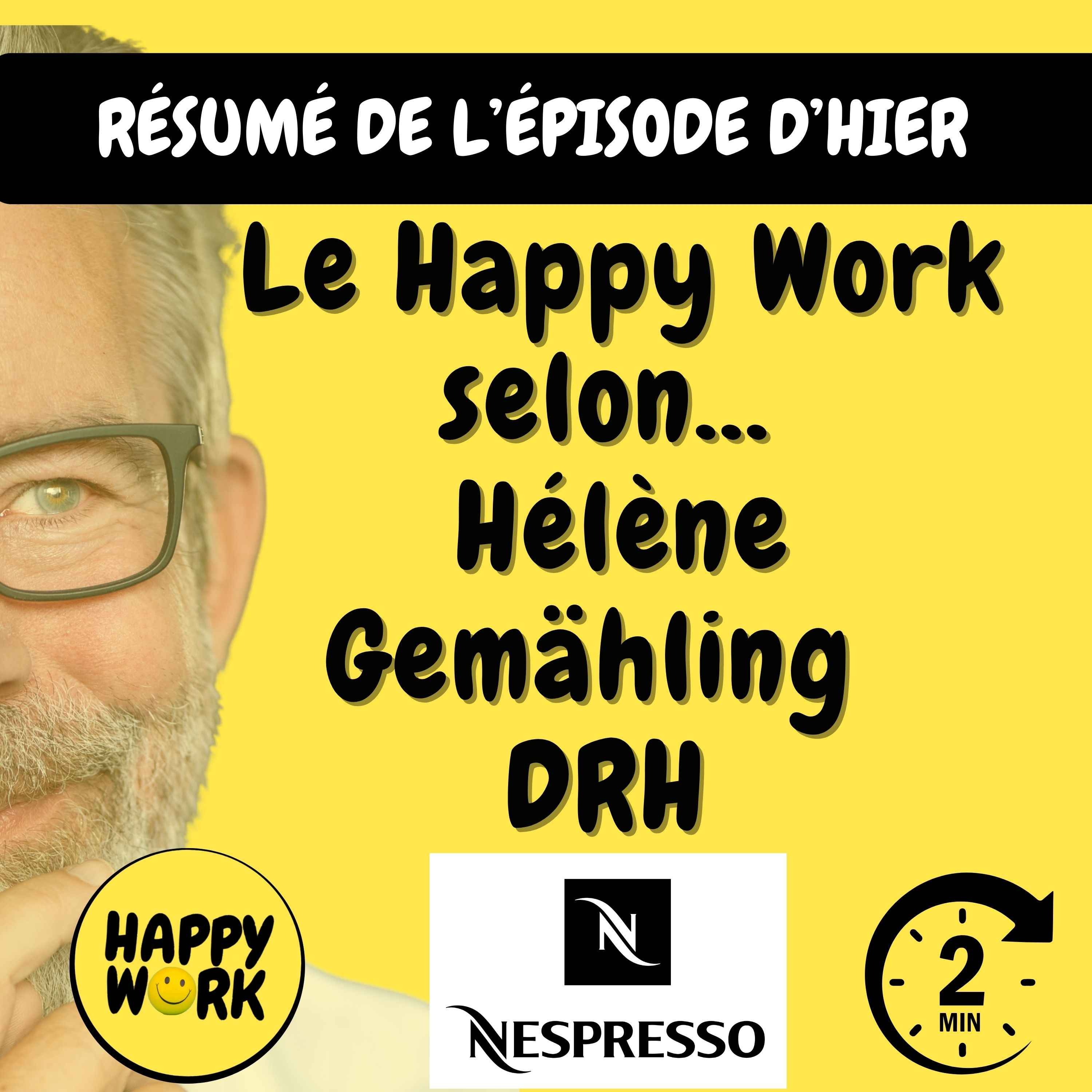 Résumé — Le Happy Work selon... Hélène Gemähling - DRH Nespresso France