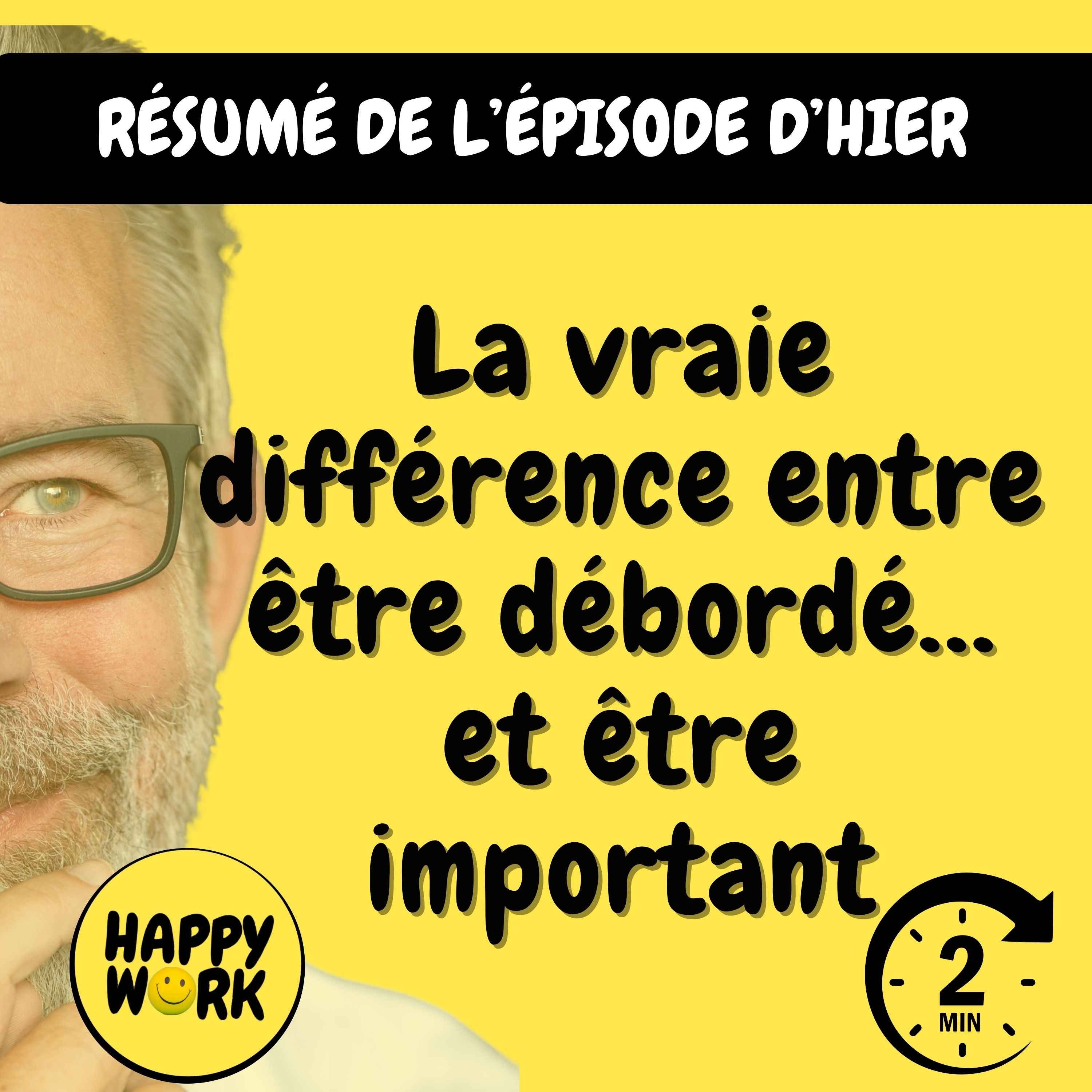 Happy Work - Management & bien-être au travail - Résumé — La vraie différence entre être débordé… et être important