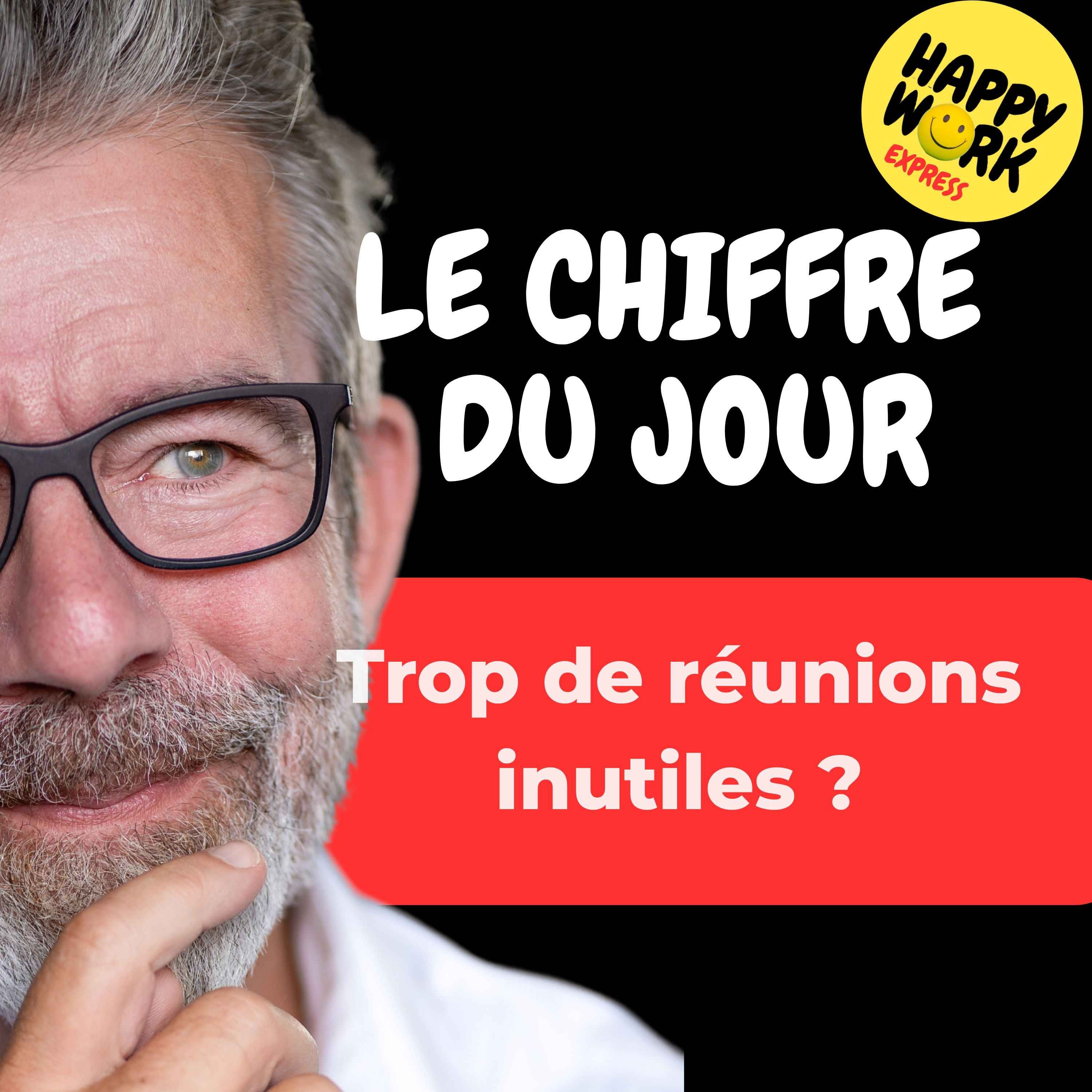 Happy Work - Management & bien-être au travail - Combien d'heures les salariés passent en moyenne par mois en réunions jugées improductives