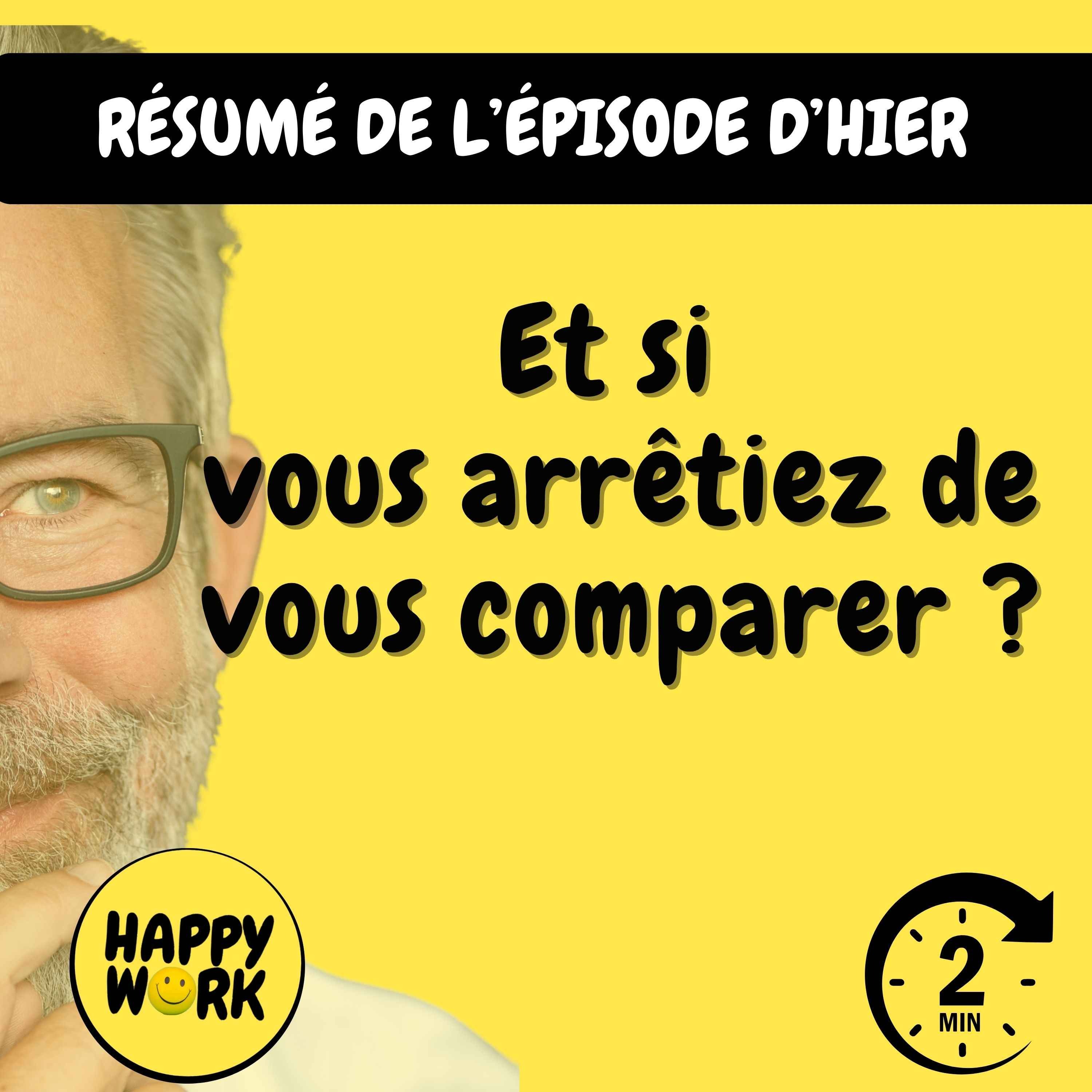Happy Work - Management & bien-être au travail - Résumé — Et si vous arrêtiez de vous comparer ?