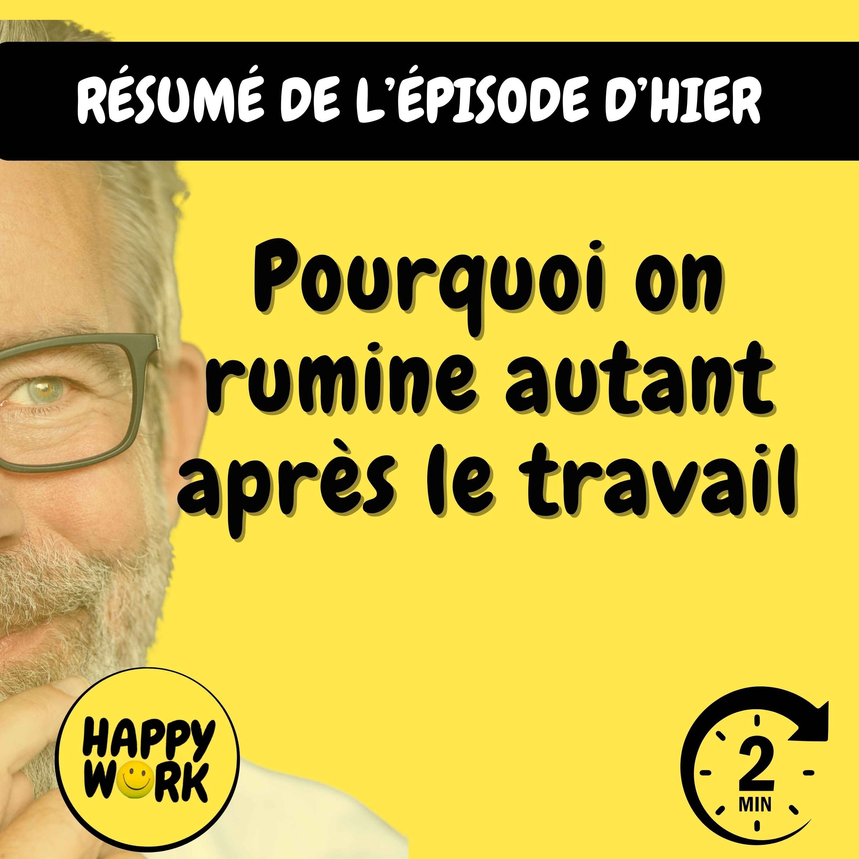 Happy Work - Management & bien-être au travail - Résumé — Pourquoi on rumine autant après le travail