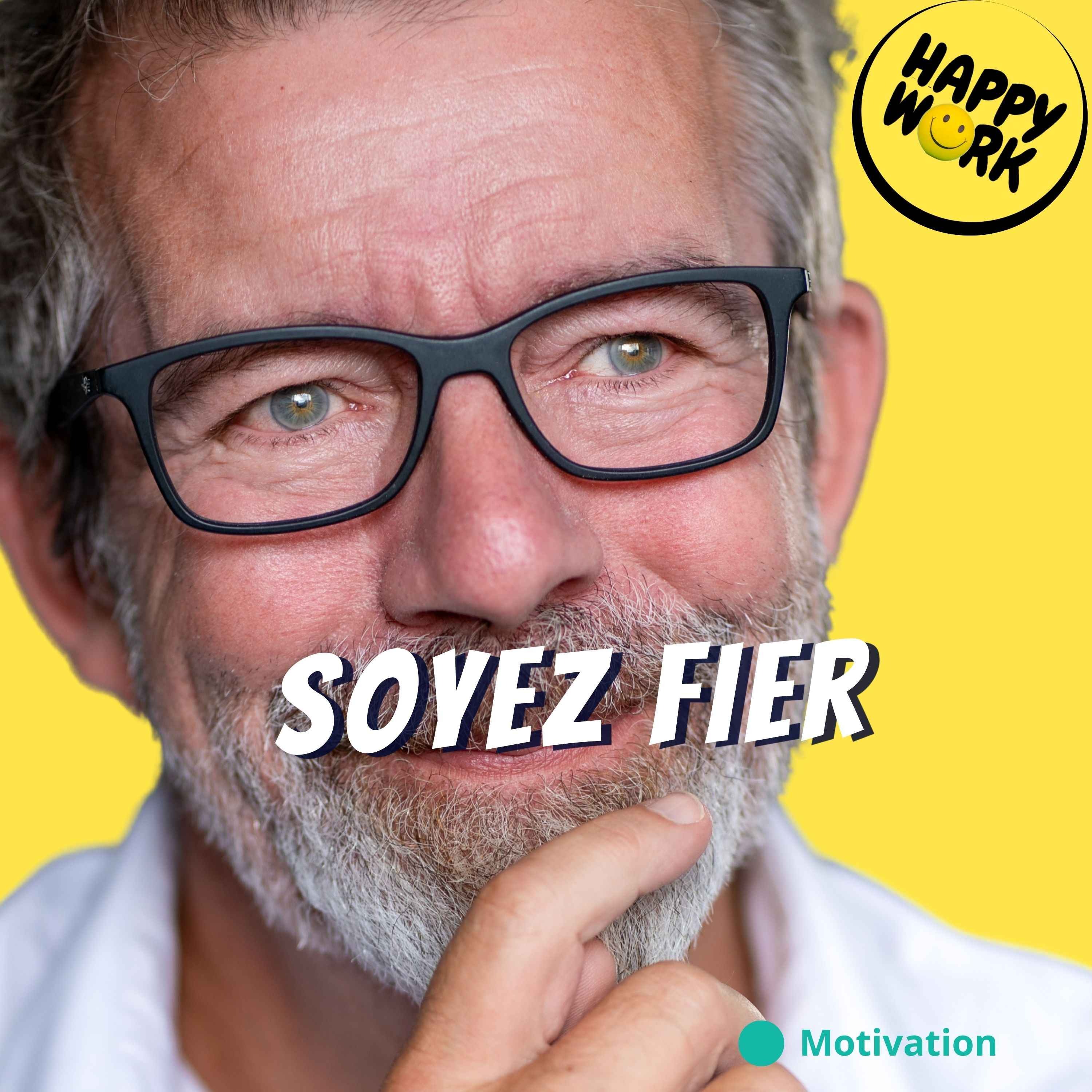 Happy Work - Management & bien-être au travail - Vous pouvez être fier.e