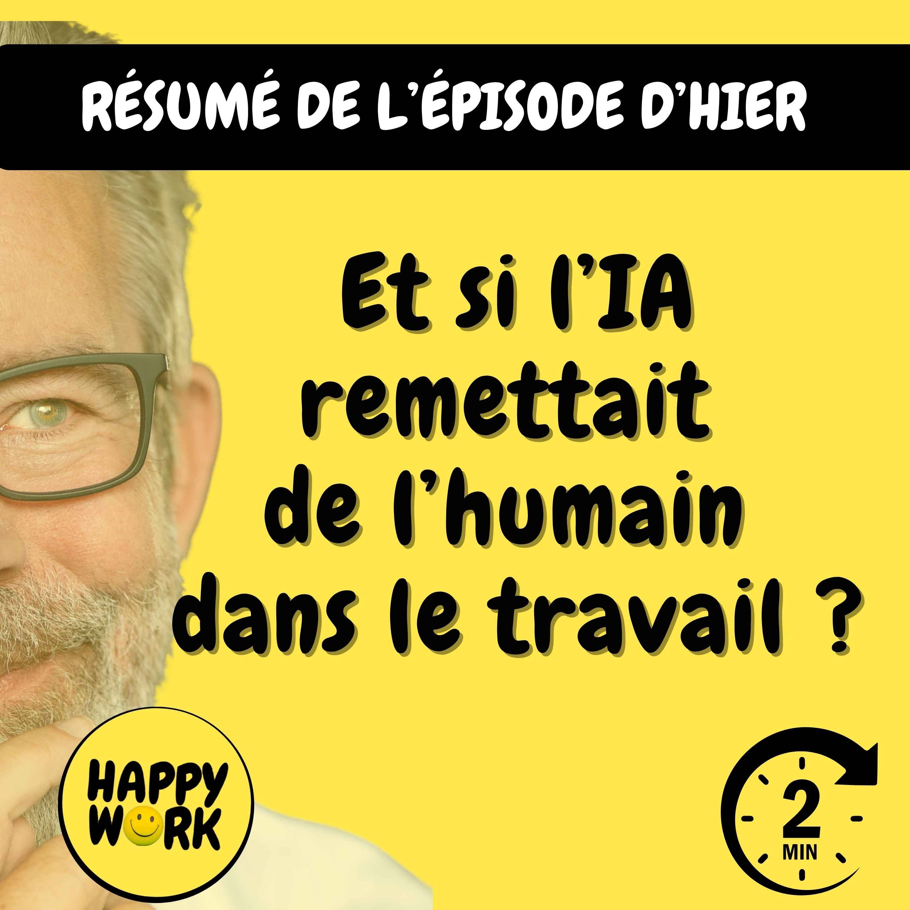 Happy Work - Management & bien-être au travail - Résumé Et si l’IA remettait de l’humain dans le travail ?