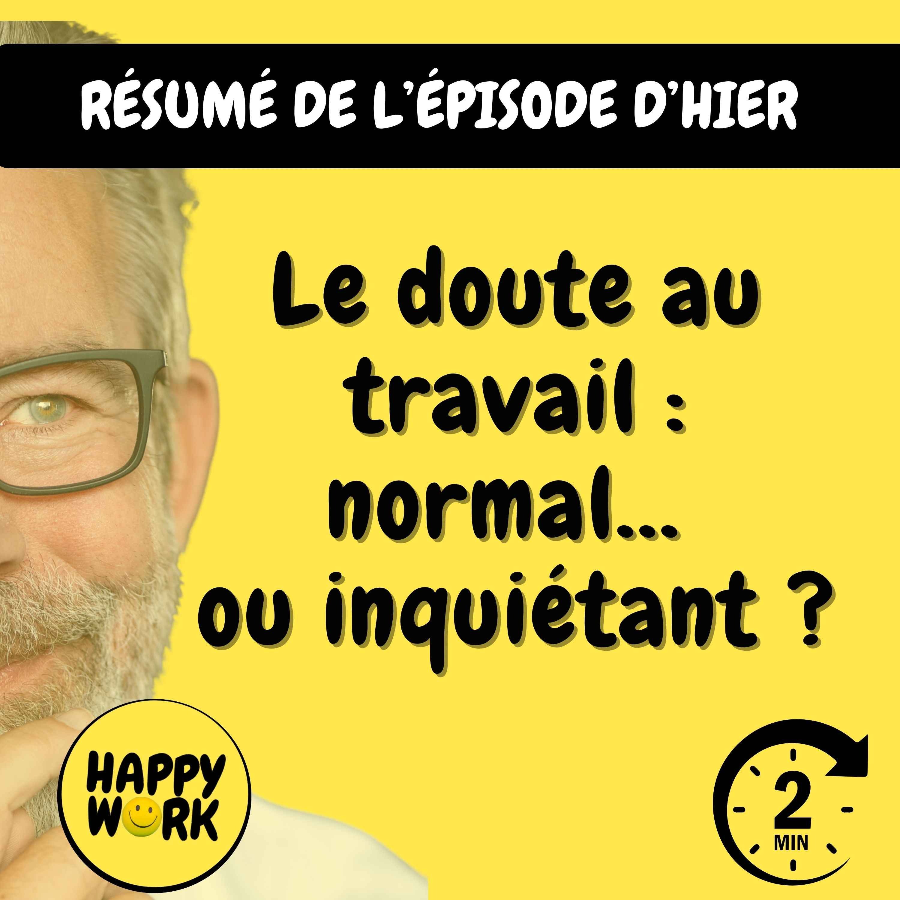 Happy Work - Management & bien-être au travail - Résumé — Le doute au travail : normal… ou inquiétant ?