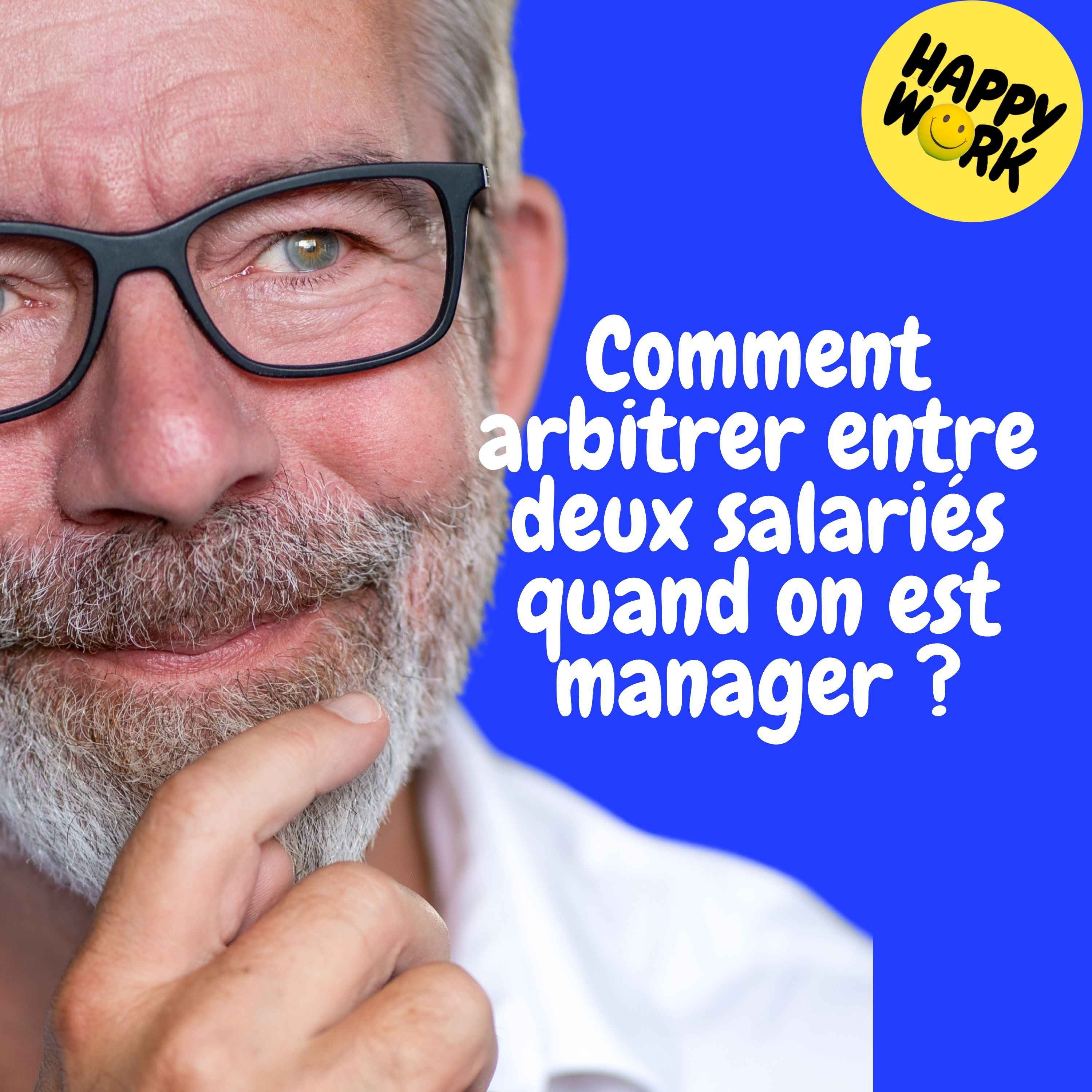 Replay — Comment arbitrer entre deux salariés quand on est manager ?