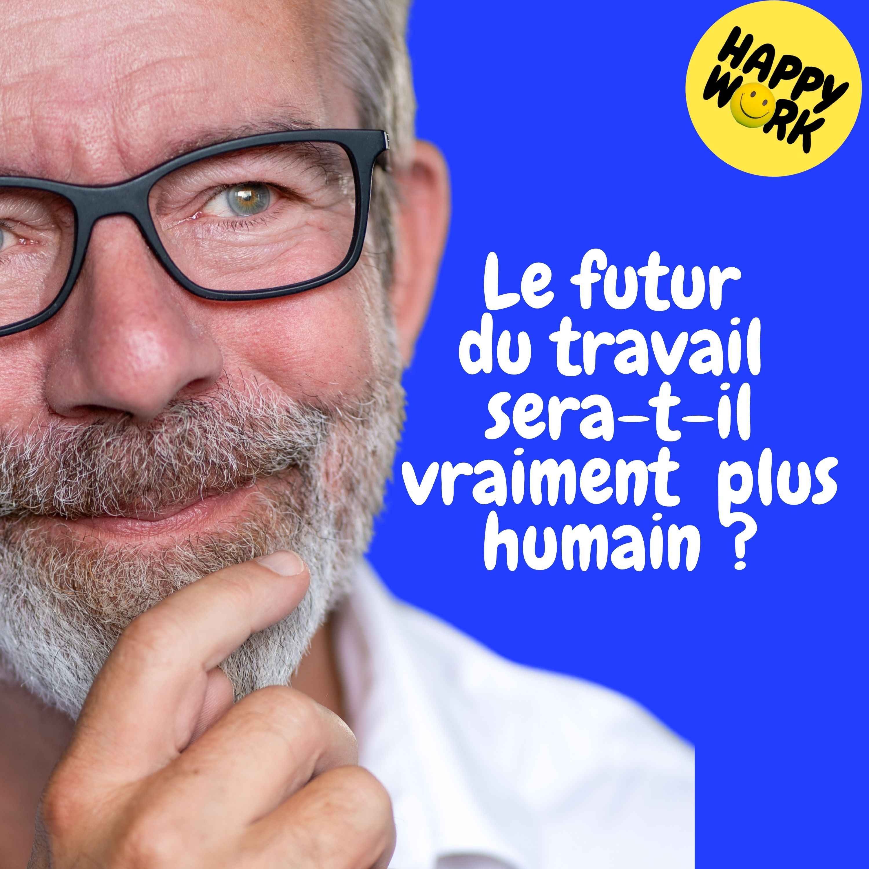 Replay — Le futur du travail sera-t-il  vraiment  plus humain ?