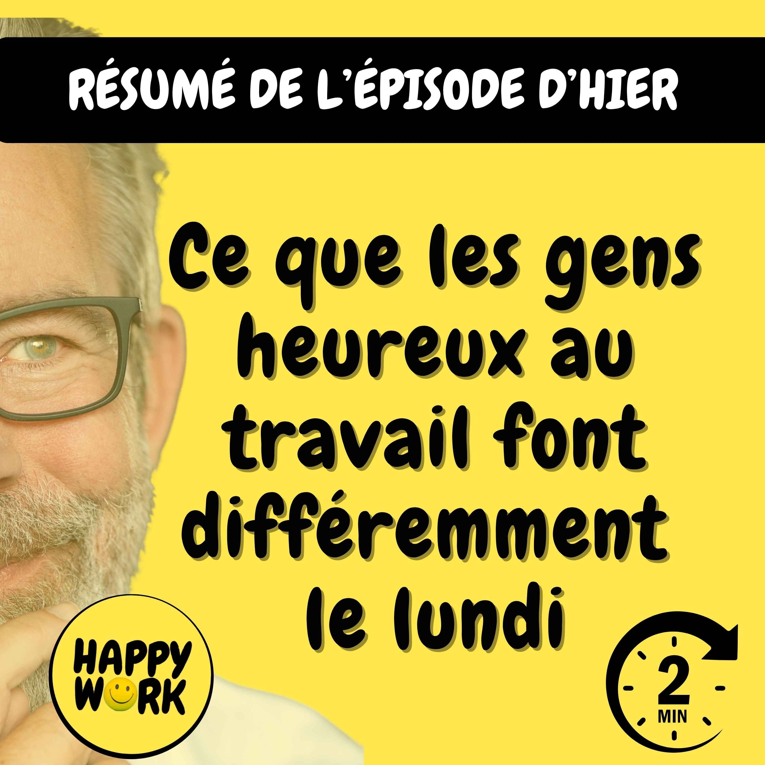 Résumé — Ce que les gens heureux au travail font différemment le lundi