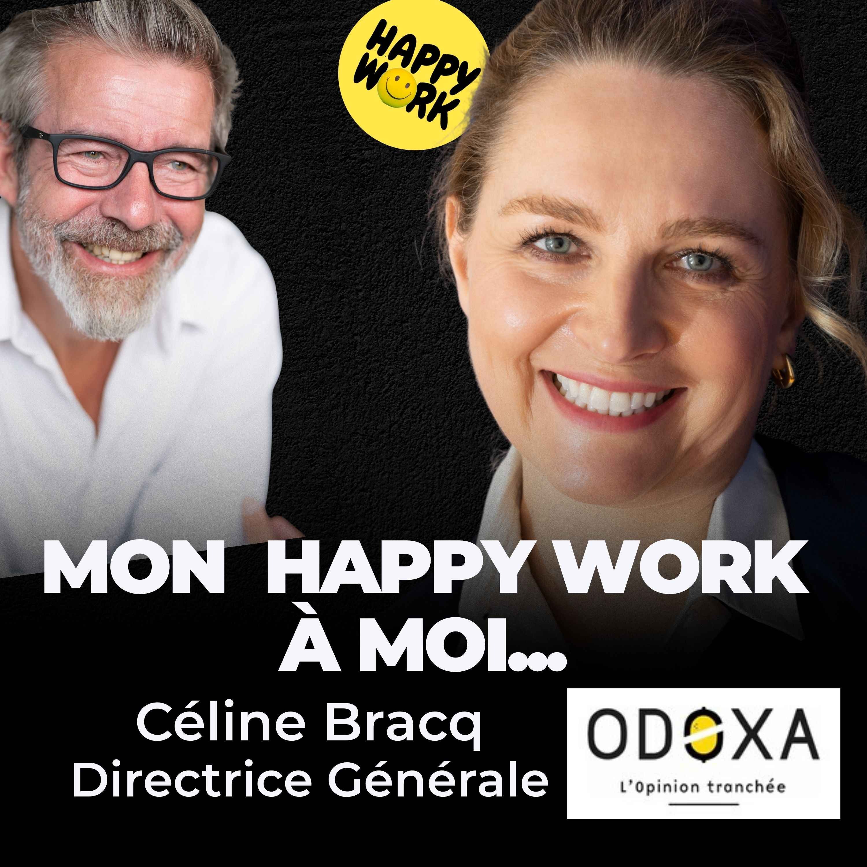 Happy Work - Management & bien-être au travail - Mon Happy Work à moi : Céline Bracq - Directrice Générale Odoxa