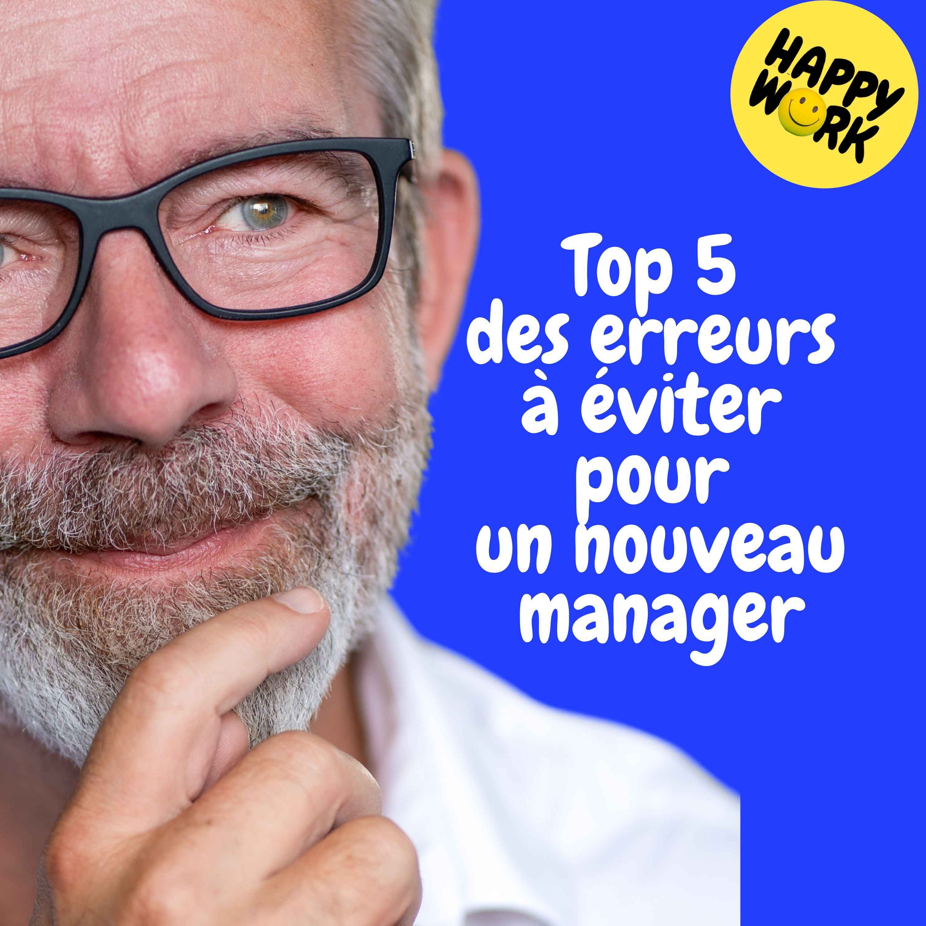 Happy Work - Management & bien-être au travail - Replay — Top 5 des erreurs à éviter pour un nouveau manager
