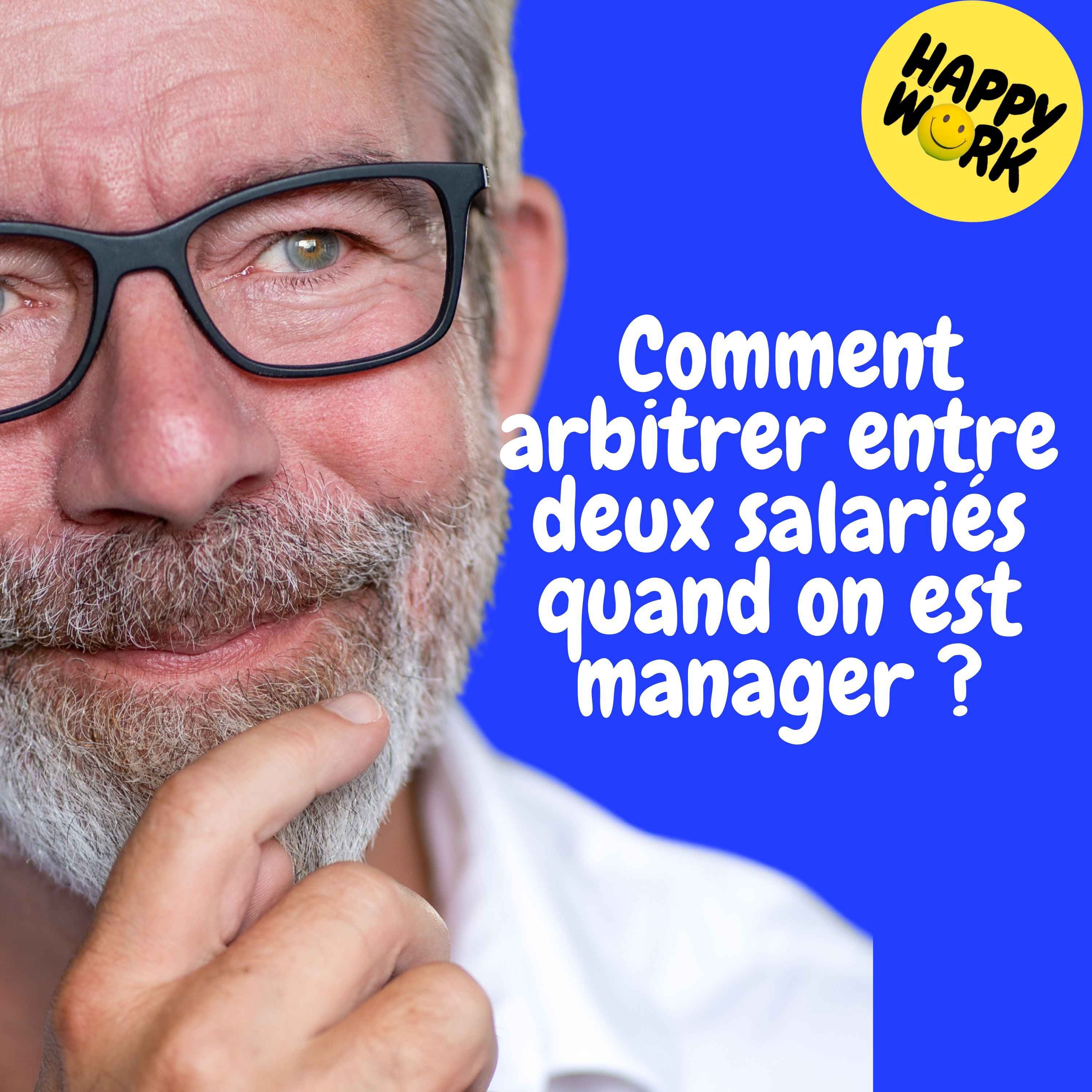 Replay — Comment arbitrer entre deux salariés quand on est manager ?