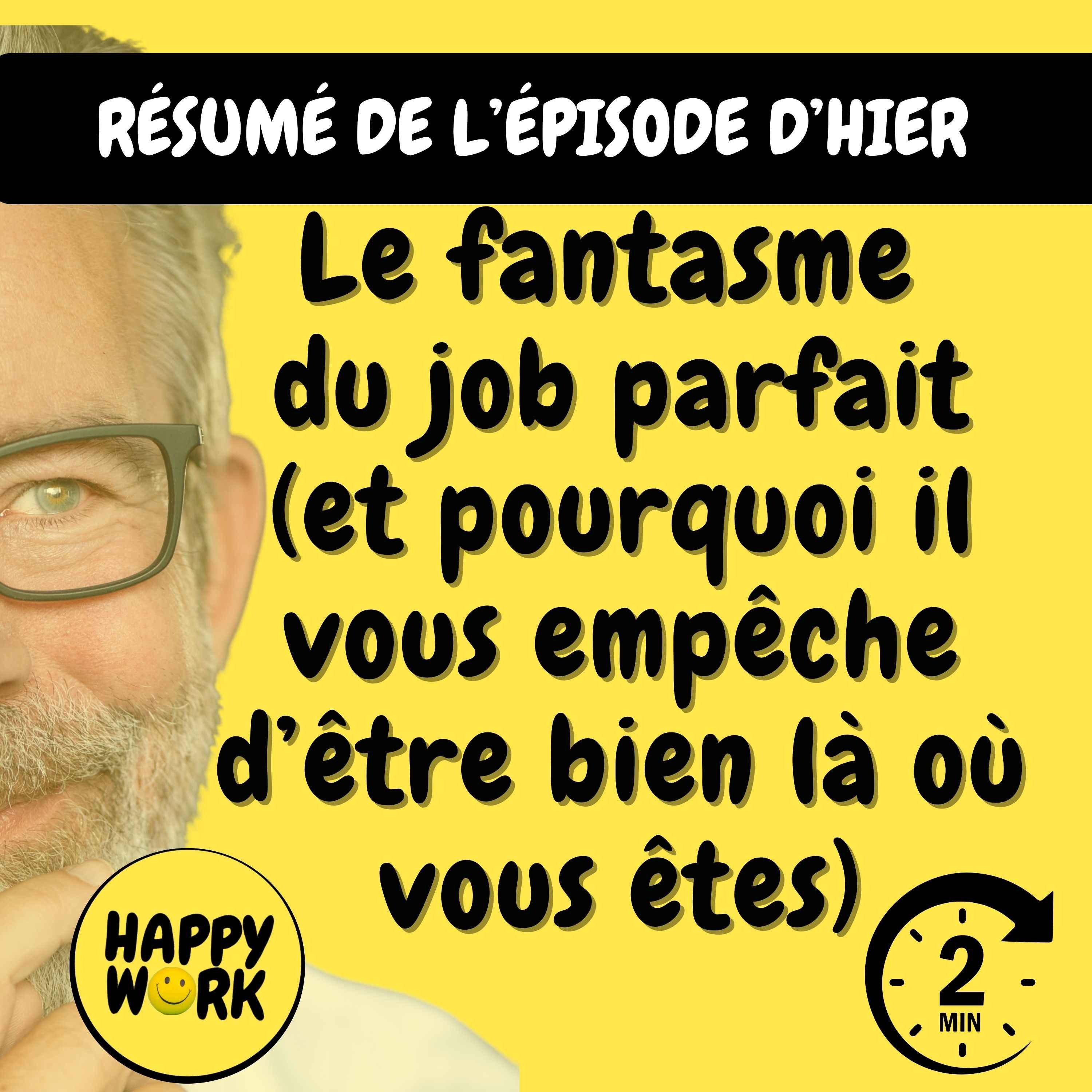 Happy Work - Management & bien-être au travail - Résumé — Le fantasme du job parfait (et pourquoi il vous empêche d’être bien là où vous êtes)