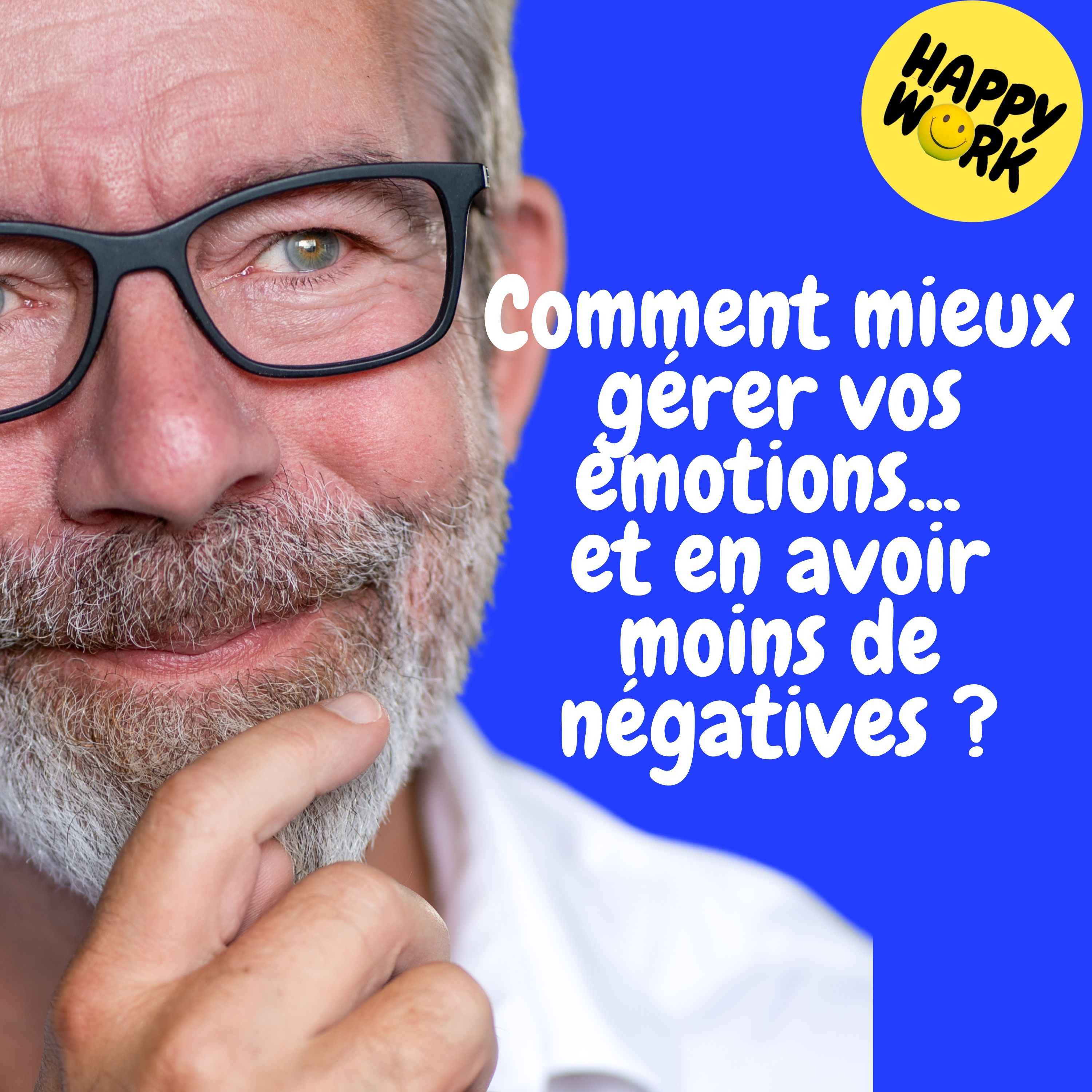 Replay — Comment mieux gérer vos émotions... et en avoir moins de négatives ?
