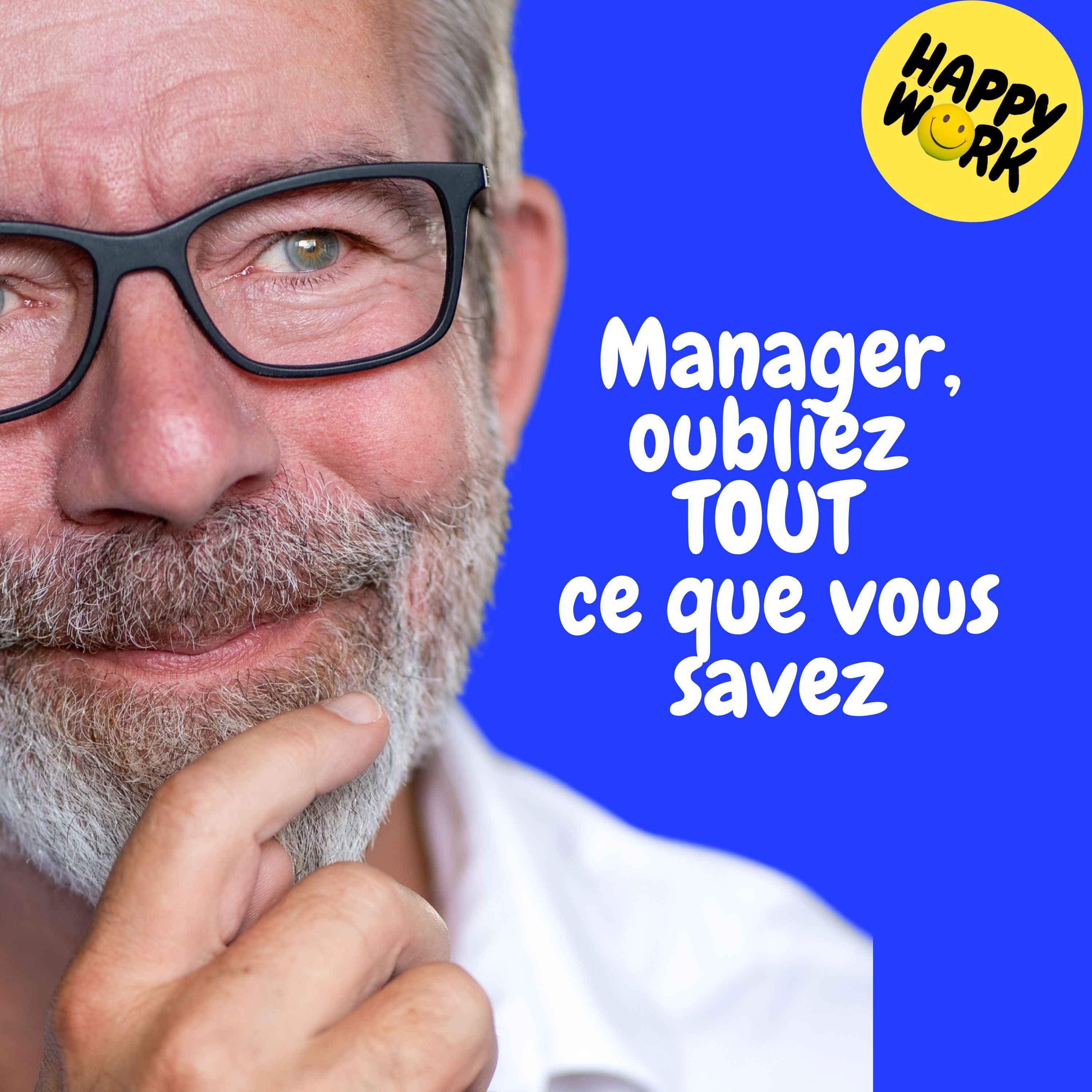 Replay — Manager, oubliez TOUT ce que vous savez