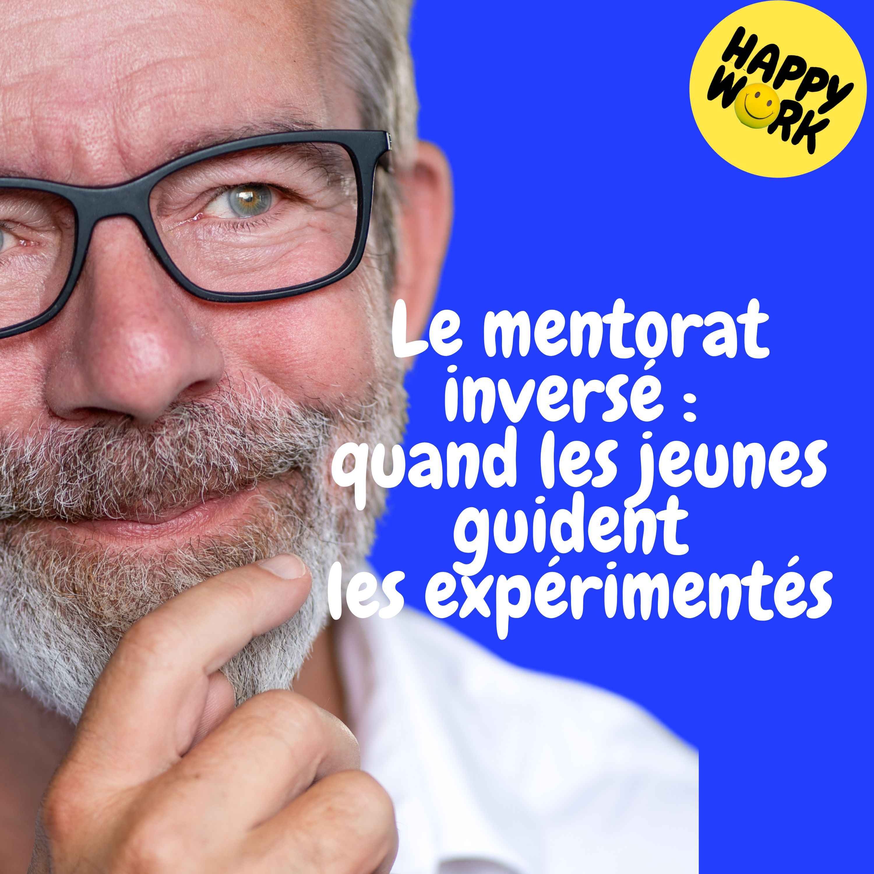 Replay — Le mentorat inversé : quand les jeunes guident les expérimentés