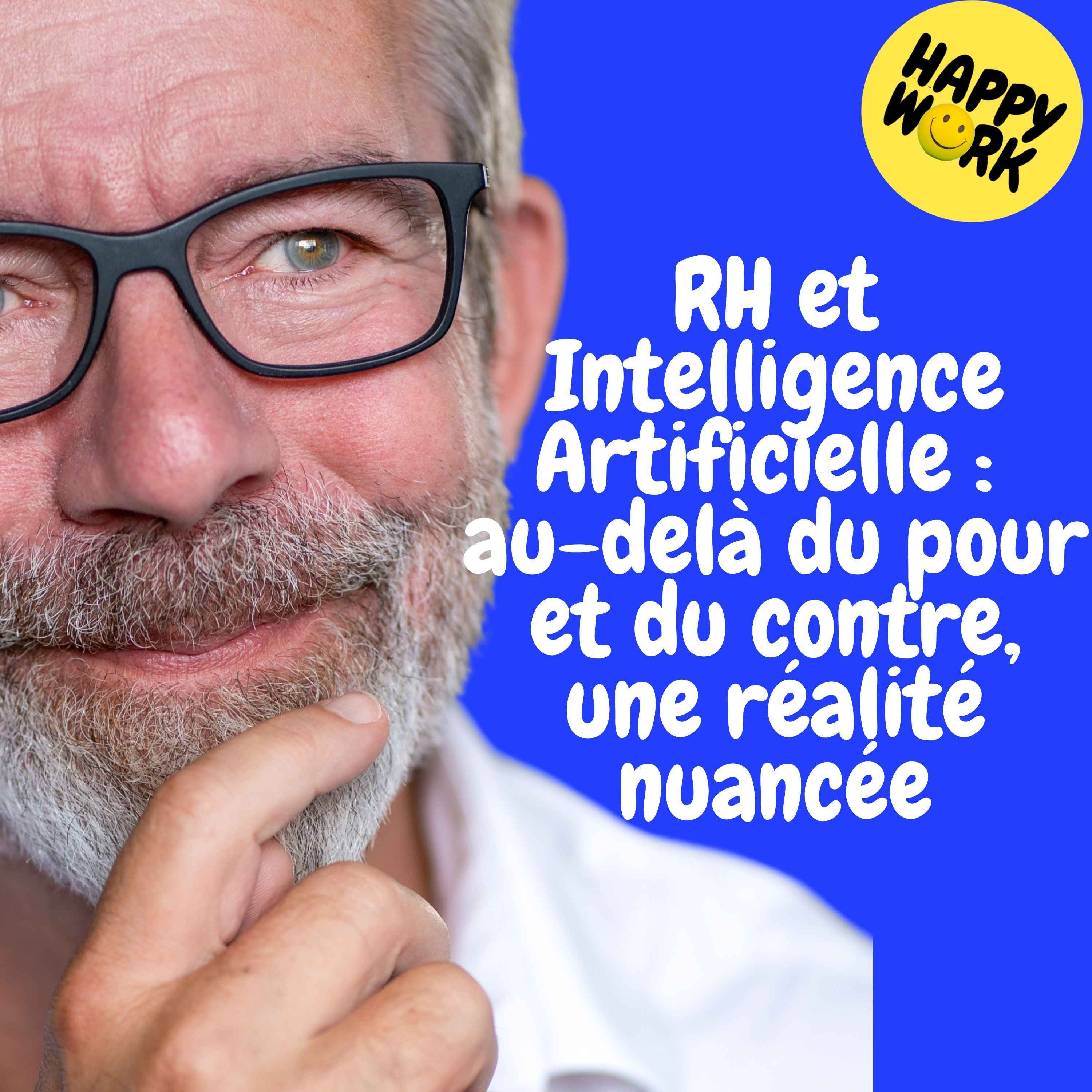 Happy Work - Management & bien-être au travail - Replay — RH et Intelligence Artificielle : au-delà du pour et du contre, une réalité nuancée episode artwork