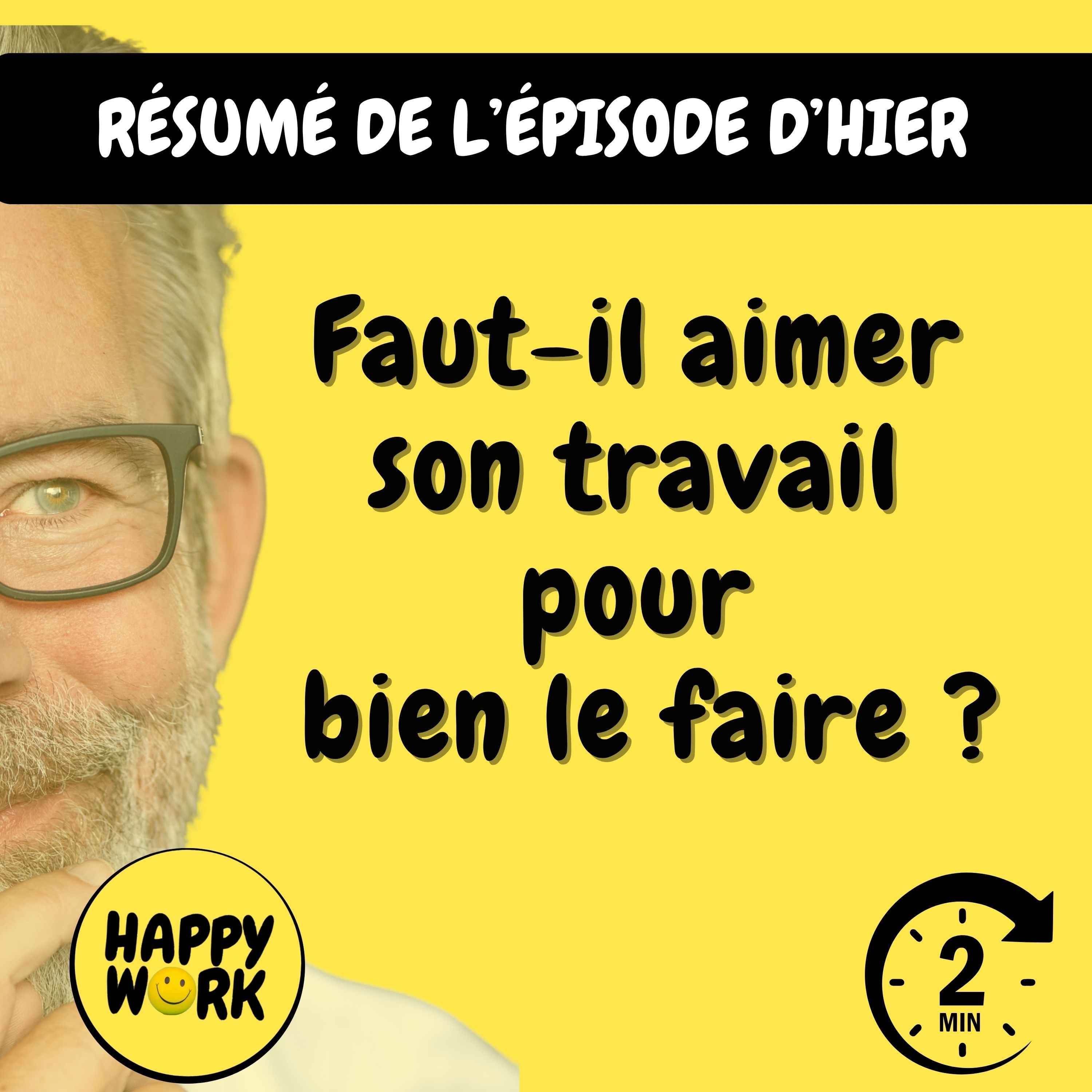 Happy Work - Management & bien-être au travail - Résumé — Faut-il aimer son travail pour bien le faire ?