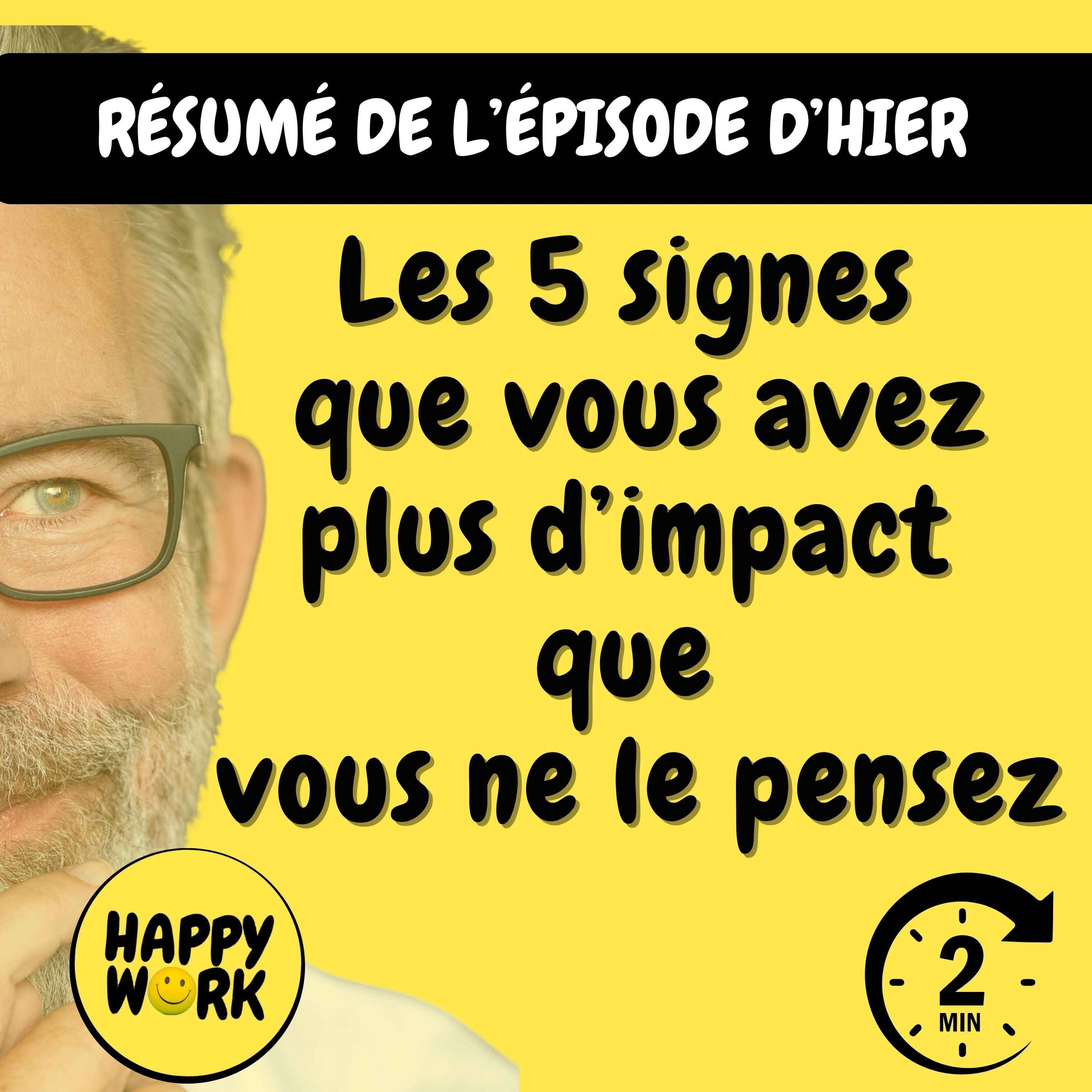 Happy Work - Management & bien-être au travail - Résumé — Les 5 signes que vous avez plus d’impact que vous ne le pensez episode artwork