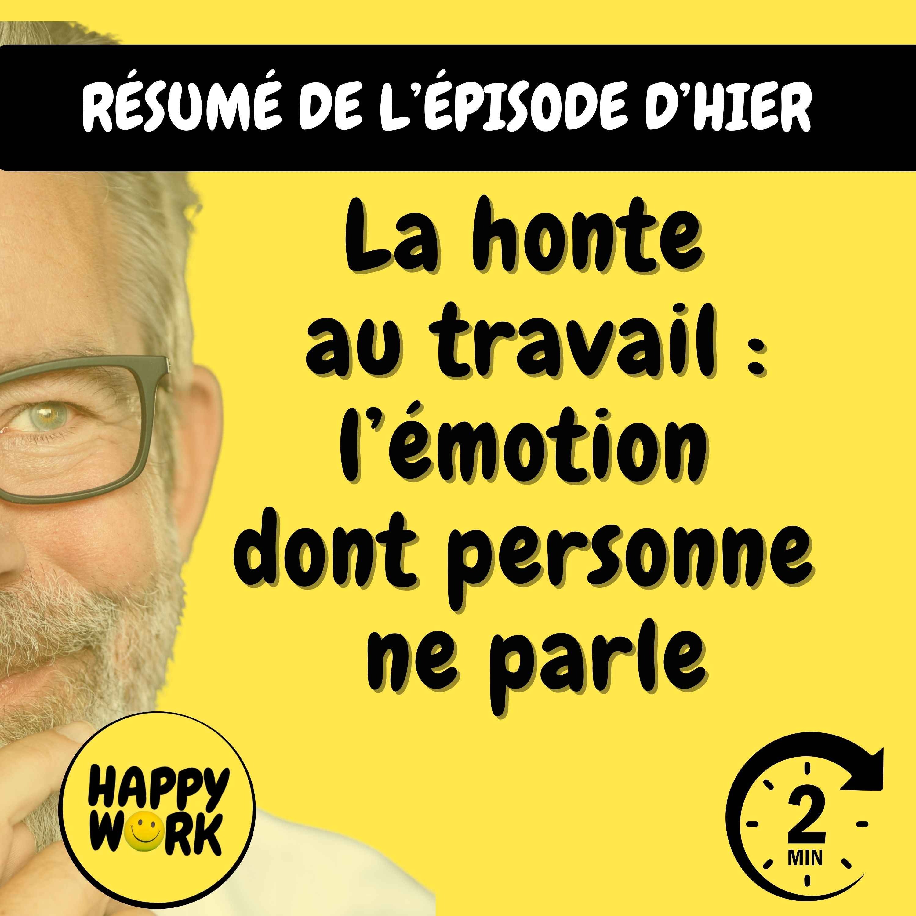 Happy Work - Management & bien-être au travail - Résumé — La honte au travail : l’émotion dont personne ne parle