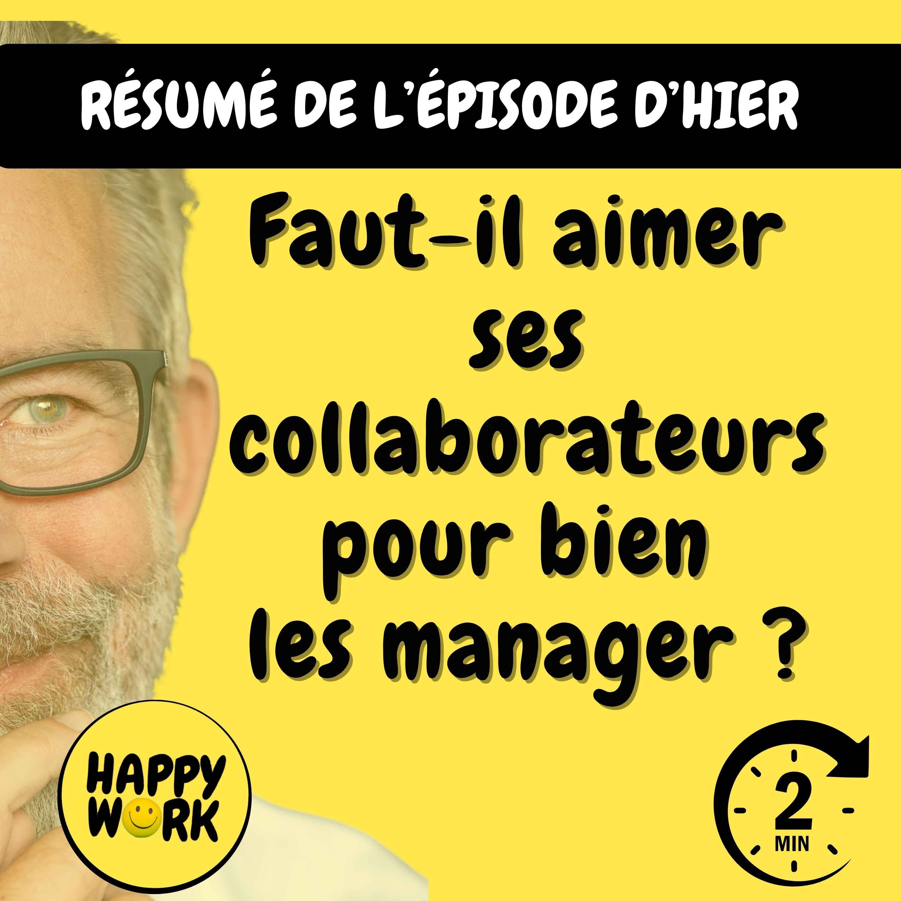 Happy Work - Management & bien-être au travail - Résumé — Faut-il aimer ses collaborateurs pour bien les manager ?