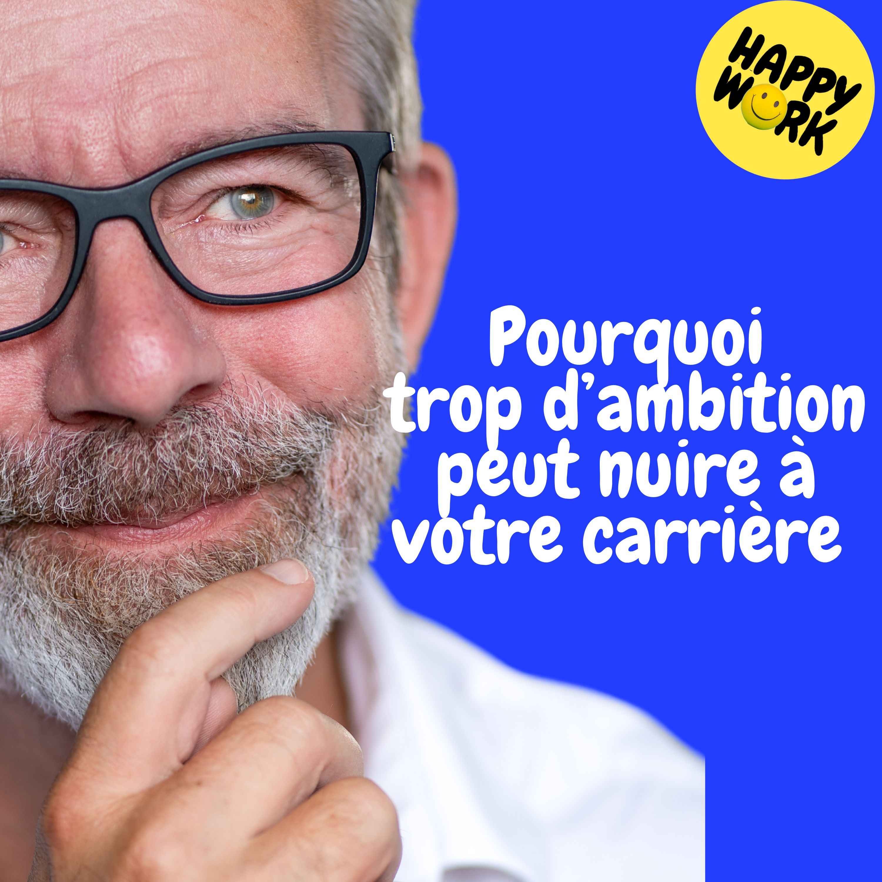 Replay —  Pourquoi trop d’ambition peut nuire à votre carrière