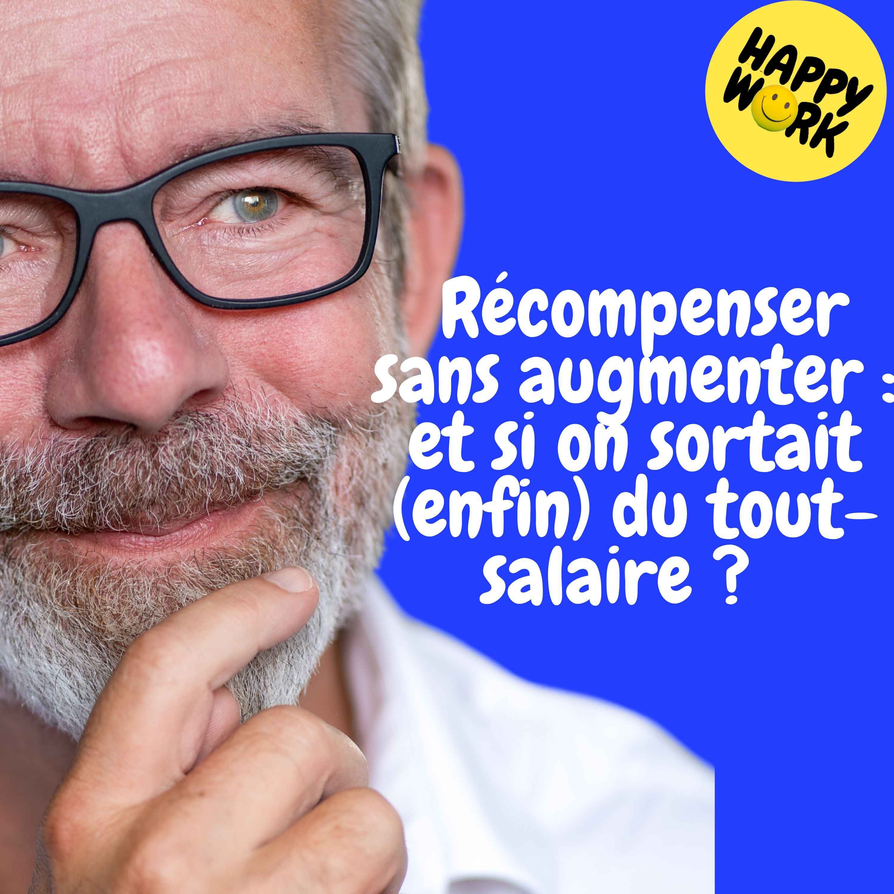 Replay — Récompenser sans augmenter : et si on sortait (enfin) du tout-salaire ? 
