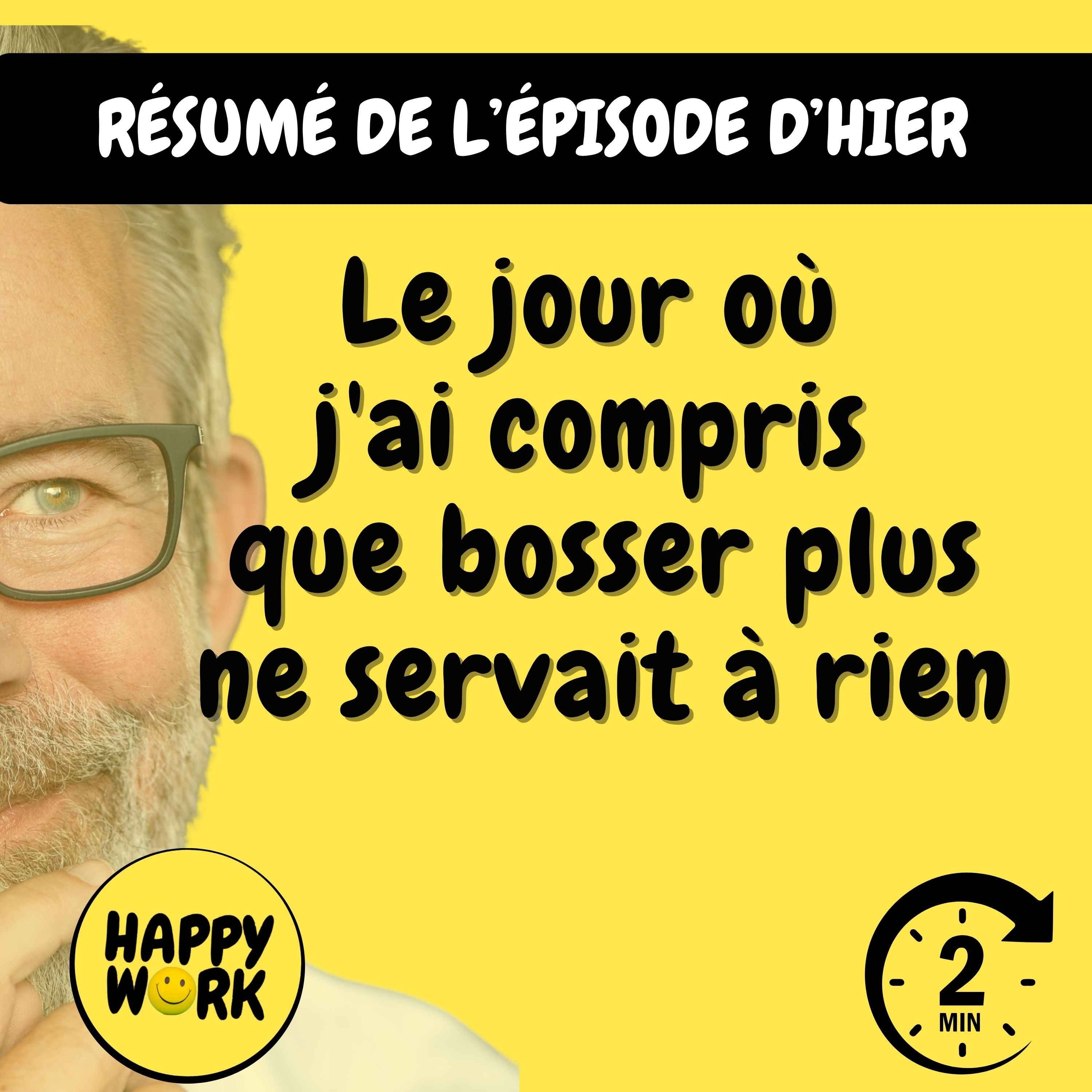 Résumé — Le jour où j'ai compris que bosser plus ne servait à rien