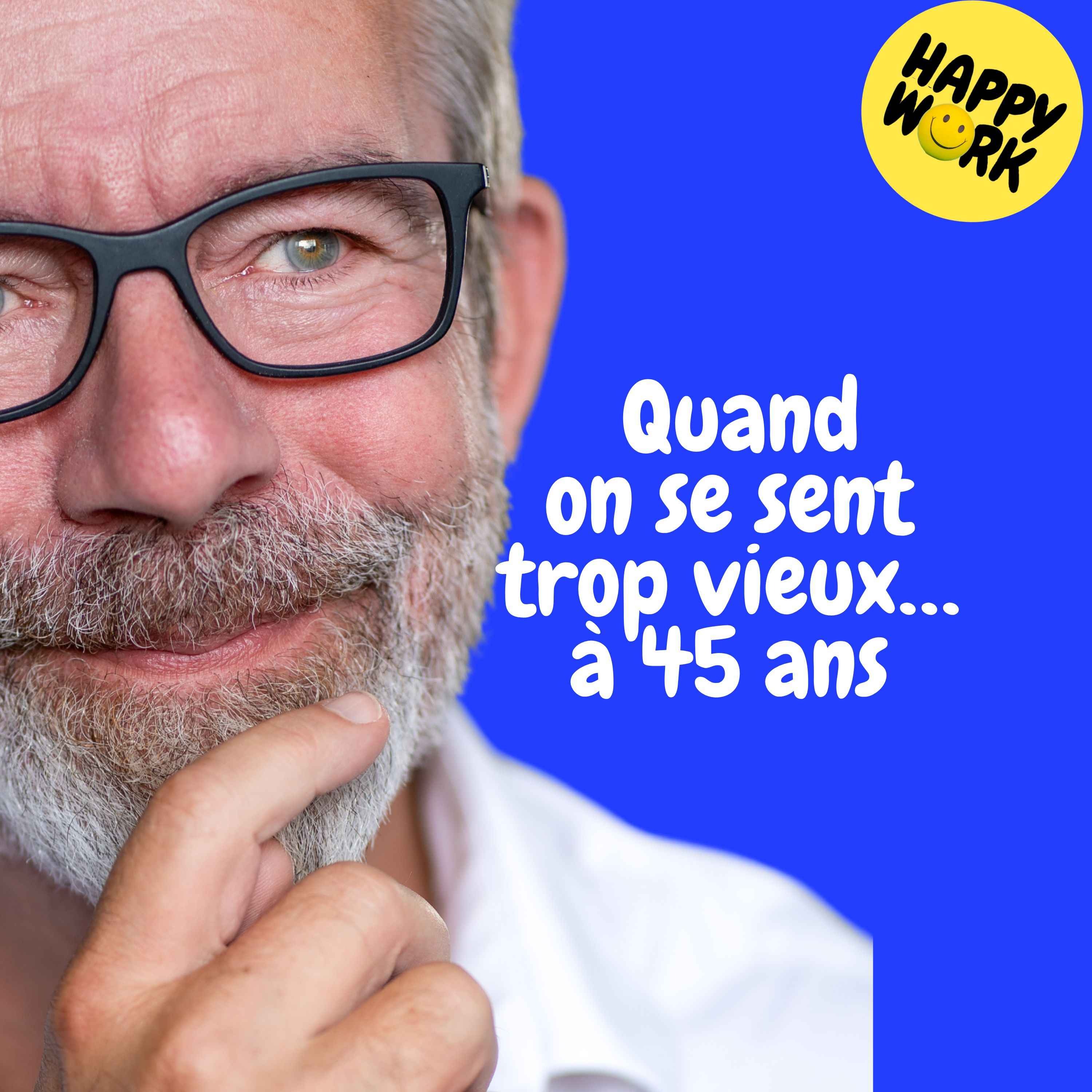 Replay — Quand on se sent trop vieux… à 45 ans 
