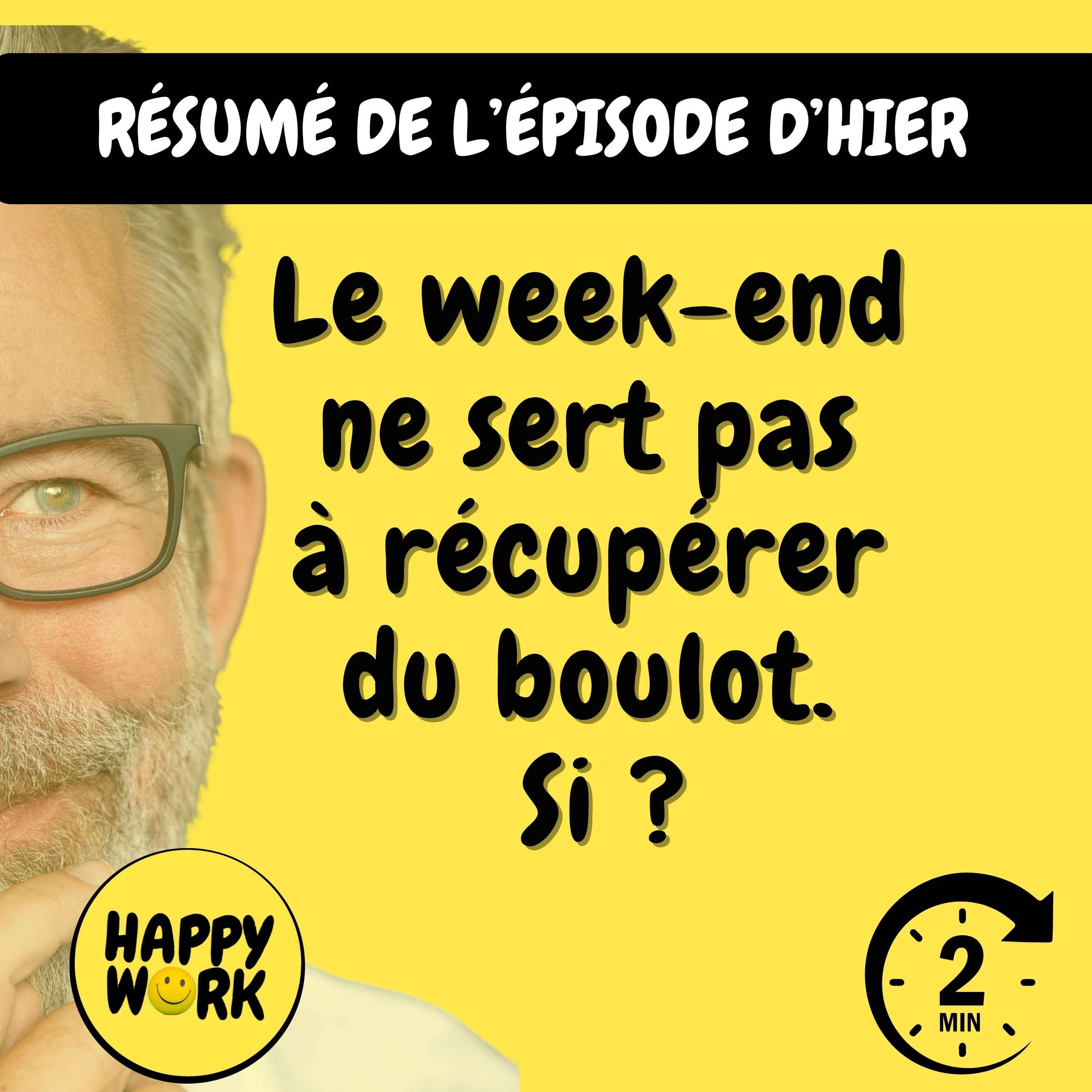 Résumé — Le week-end ne sert pas à récupérer du boulot. Si ?