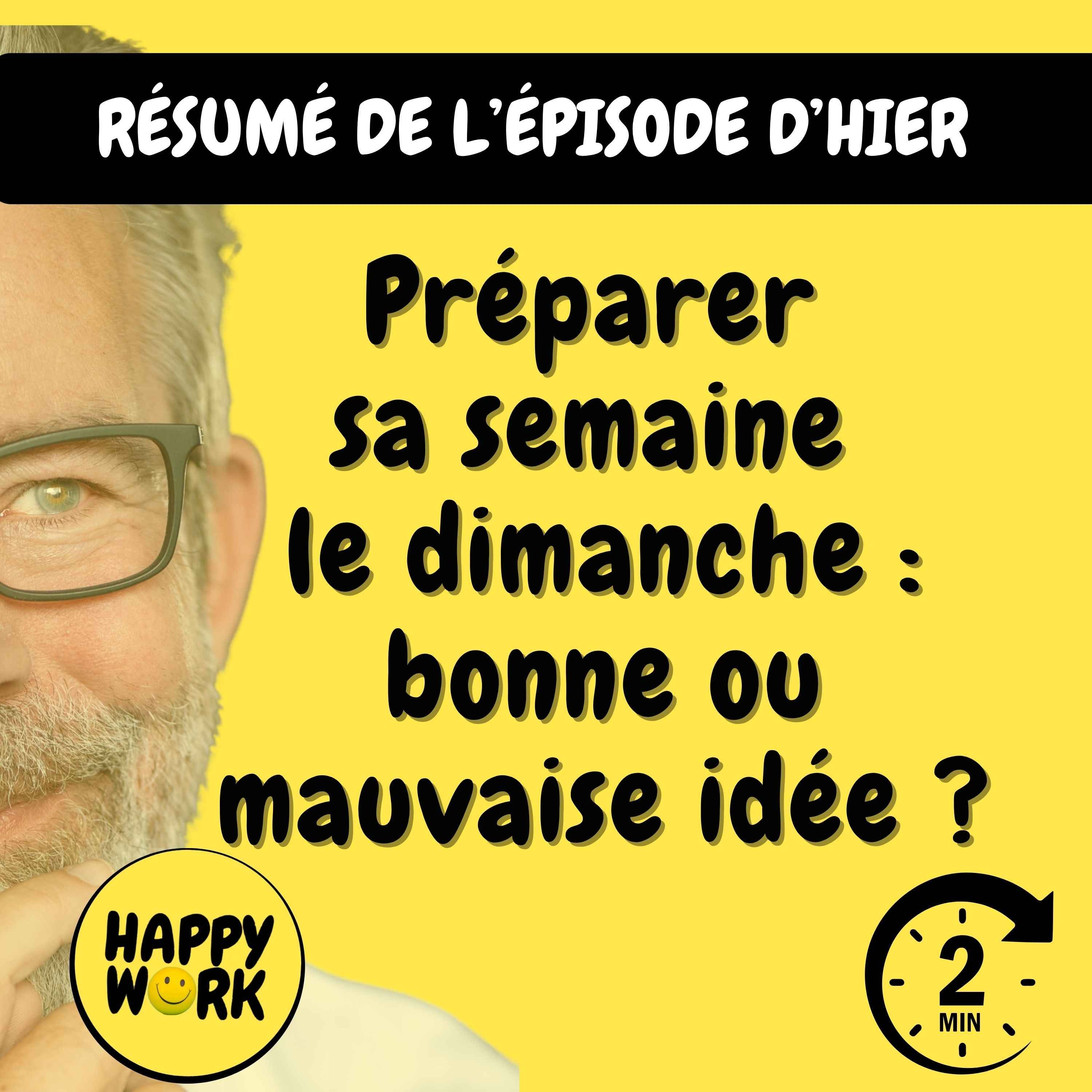 Happy Work - Management & bien-être au travail - Résumé — Préparer sa semaine le dimanche : bonne ou mauvaise idée ? episode artwork