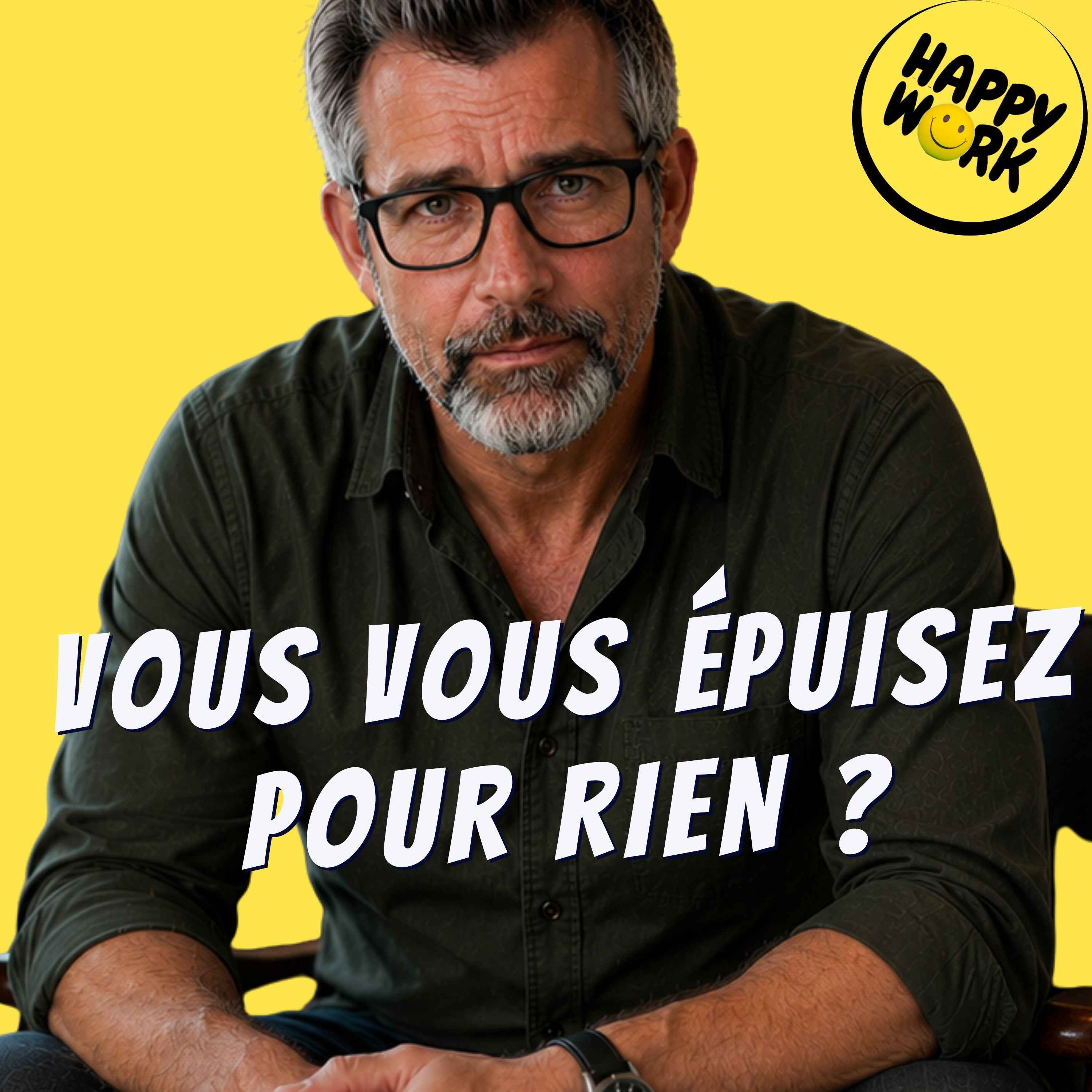 Happy Work - Management & bien-être au travail - Ces habitudes invisibles qui sabotent votre énergie au travail episode artwork