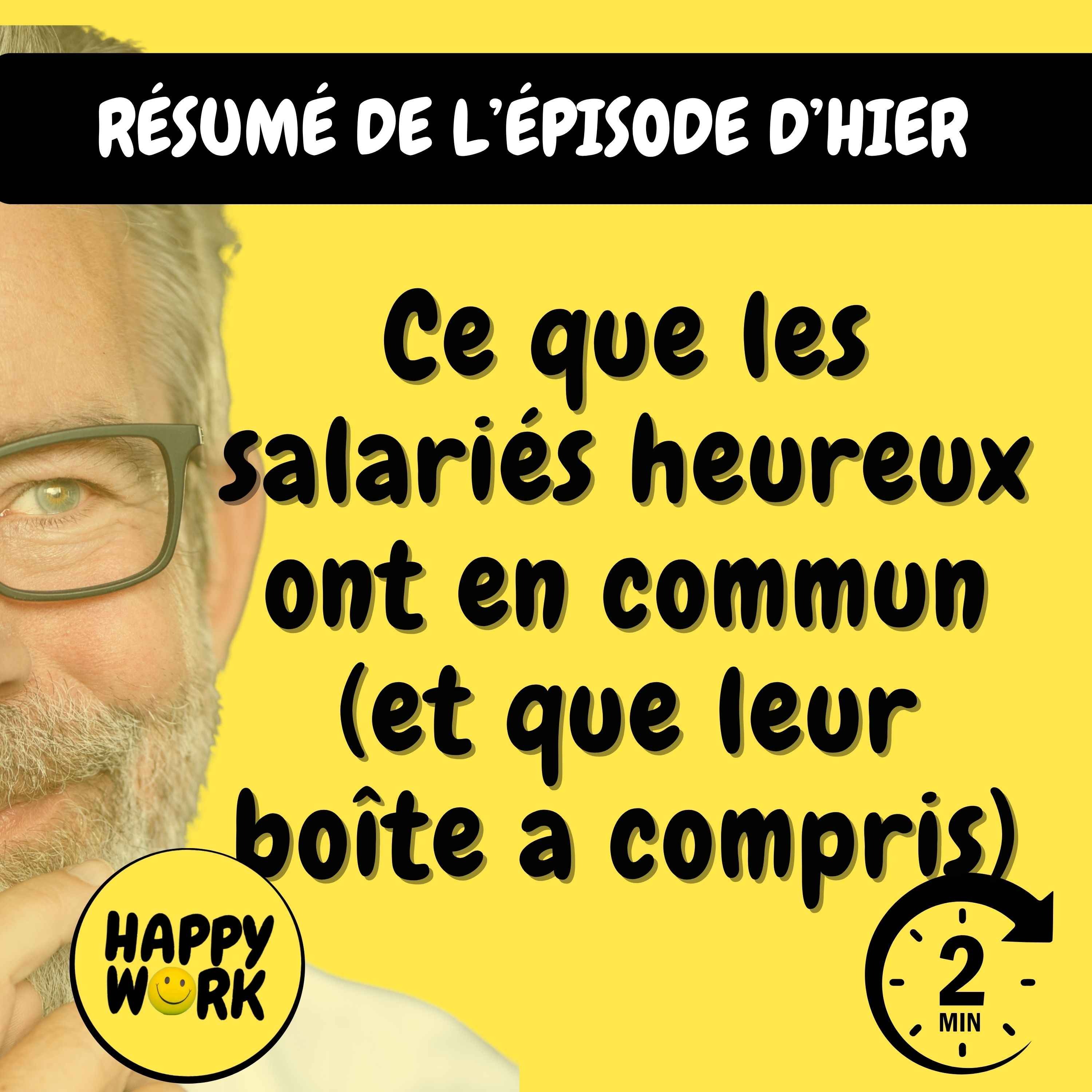 Happy Work - Management & bien-être au travail - Résumé — Ce que les salariés heureux ont en commun (et que leur boîte a compris) episode artwork