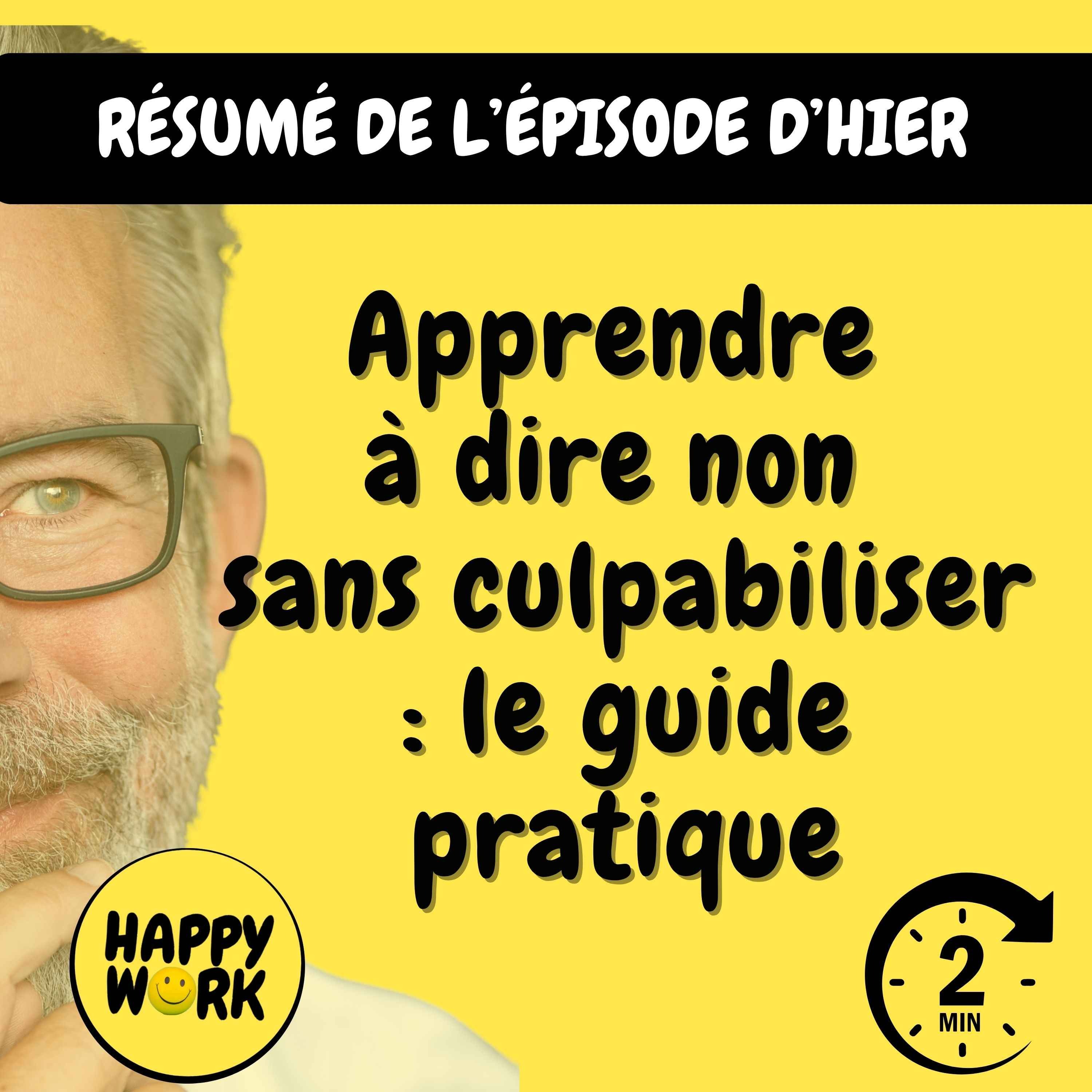 Happy Work - Management & bien-être au travail - Résumé — Apprendre à dire non sans culpabiliser : le guide pratique episode artwork