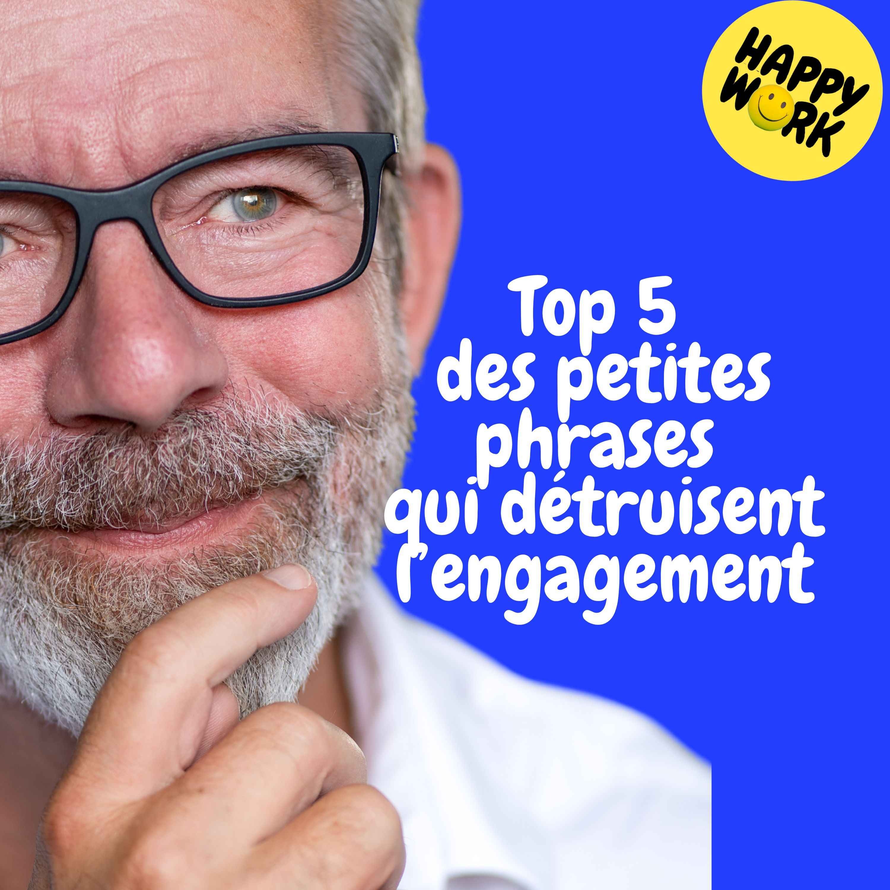 Happy Work - Management & bien-être au travail - Replay — Top 5 des petites phrases qui détruisent l’engagement episode artwork
