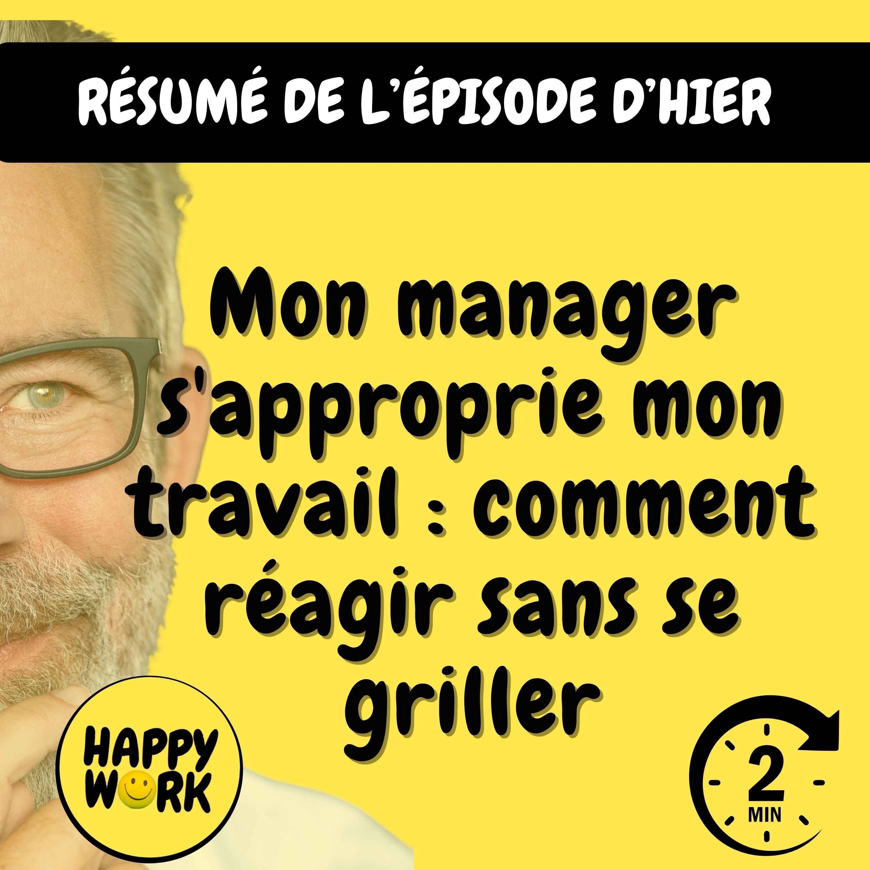résumé — Mon manager s'approprie mon travail : comment réagir sans se griller