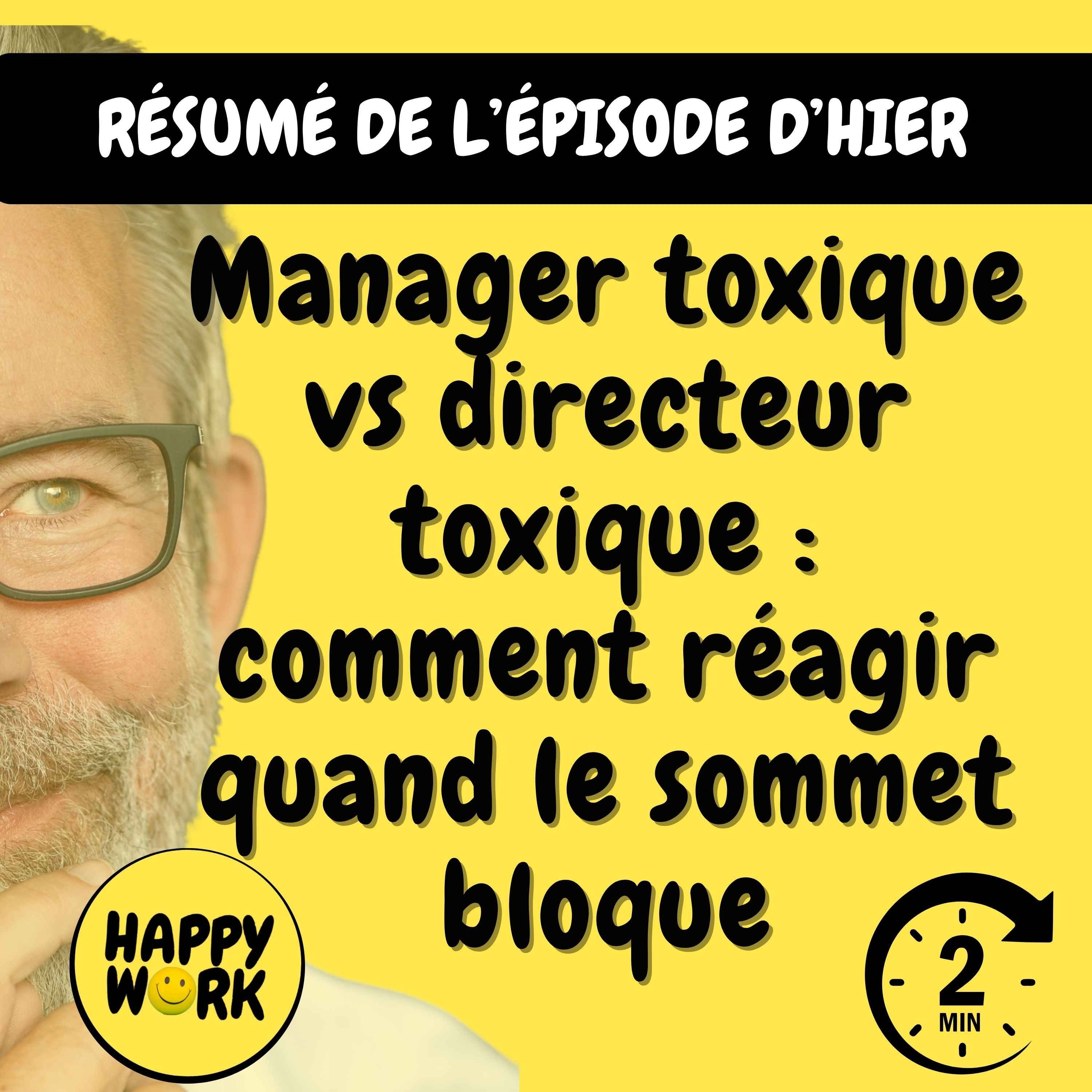 Résumé — Manager toxique vs directeur toxique : comment réagir quand le sommet bloque
