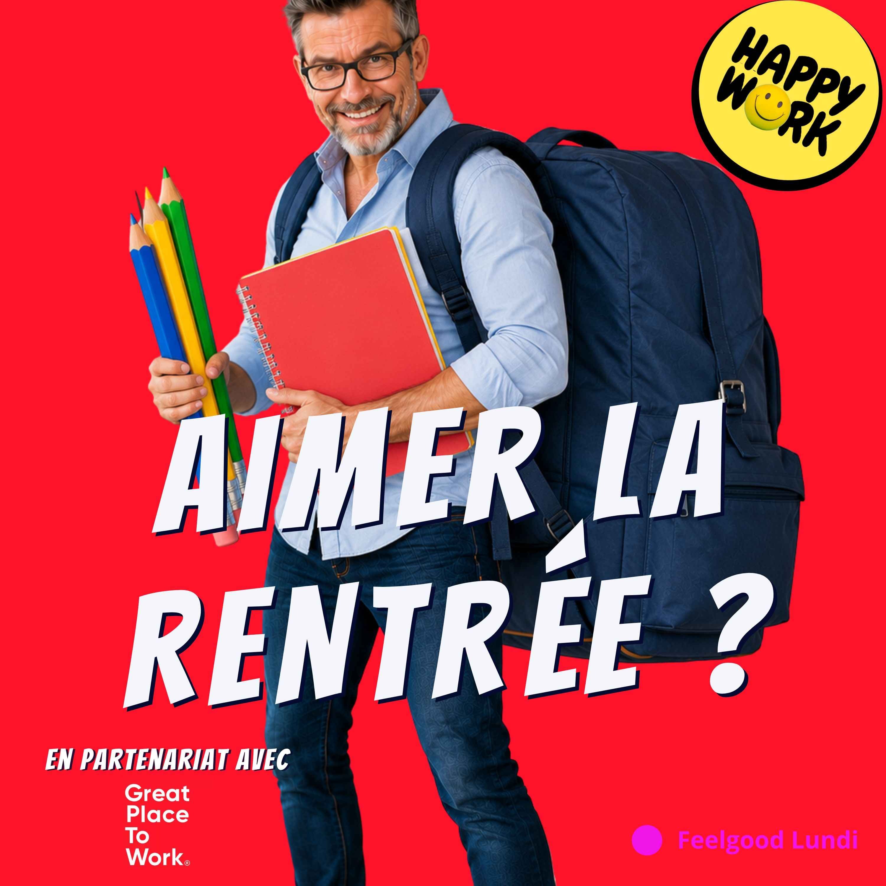 Happy Work - Management & bien-être au travail - La rentrée sans appréhension : ça existe vraiment