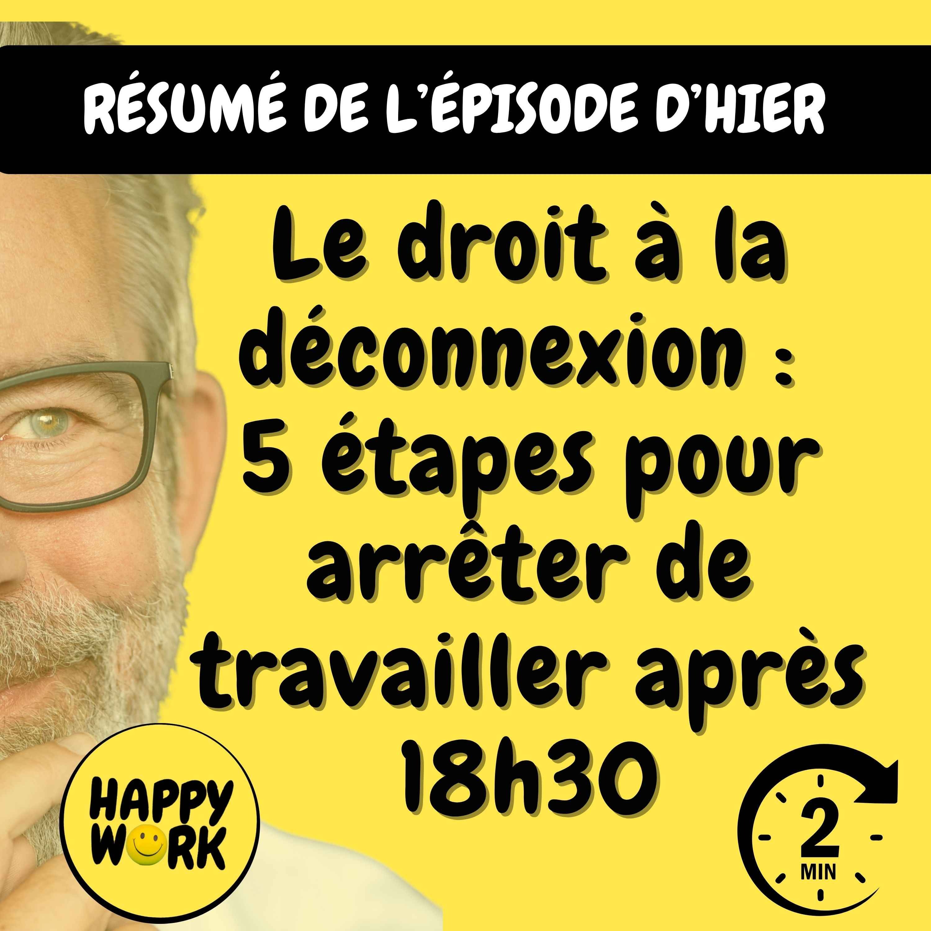 Happy Work - Management & bien-être au travail - Résumé — Le droit à la déconnexion : 5 étapes pour arrêter de travailler après 18h30