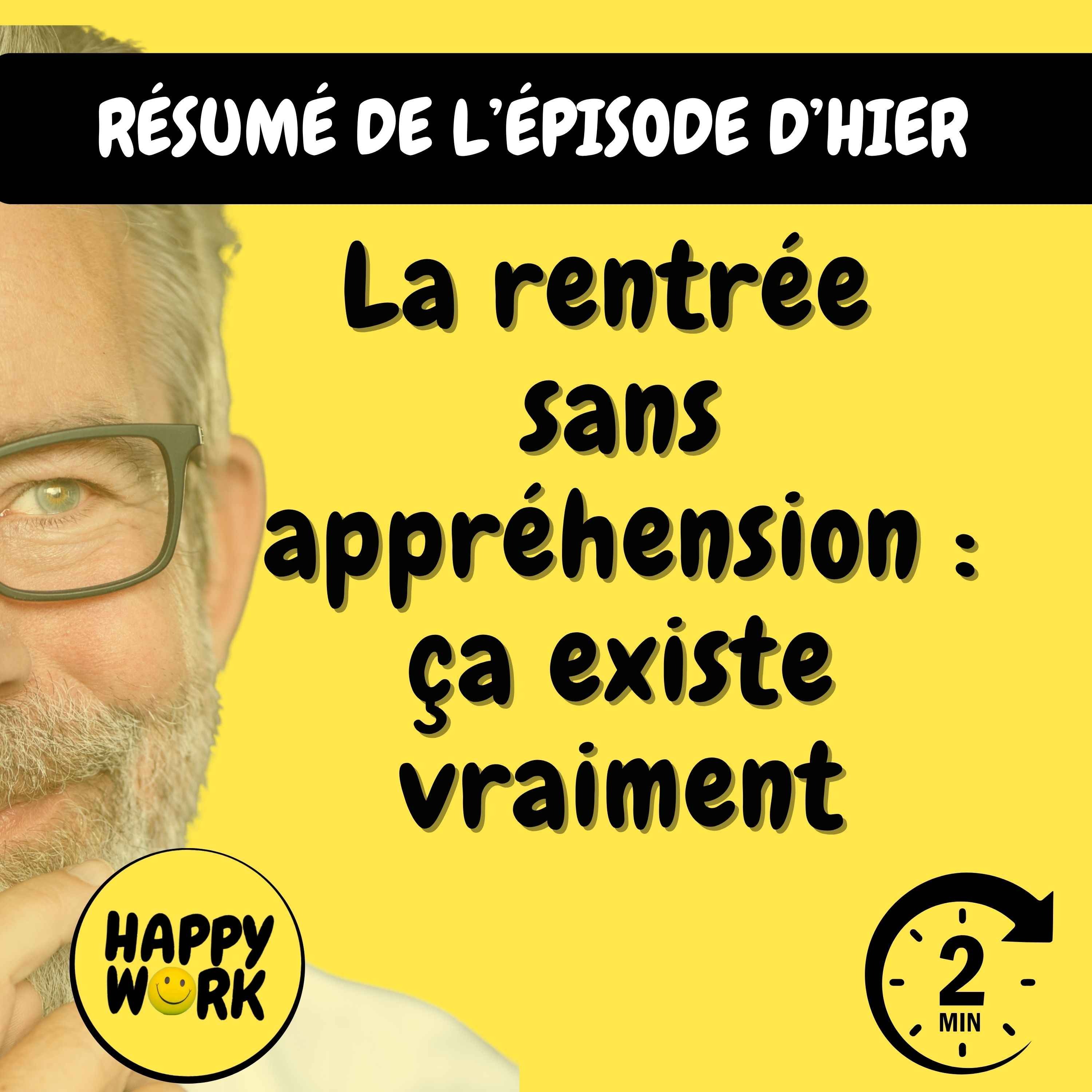 Happy Work - Management & bien-être au travail - Résumé — La rentrée sans appréhension : ça existe vraiment