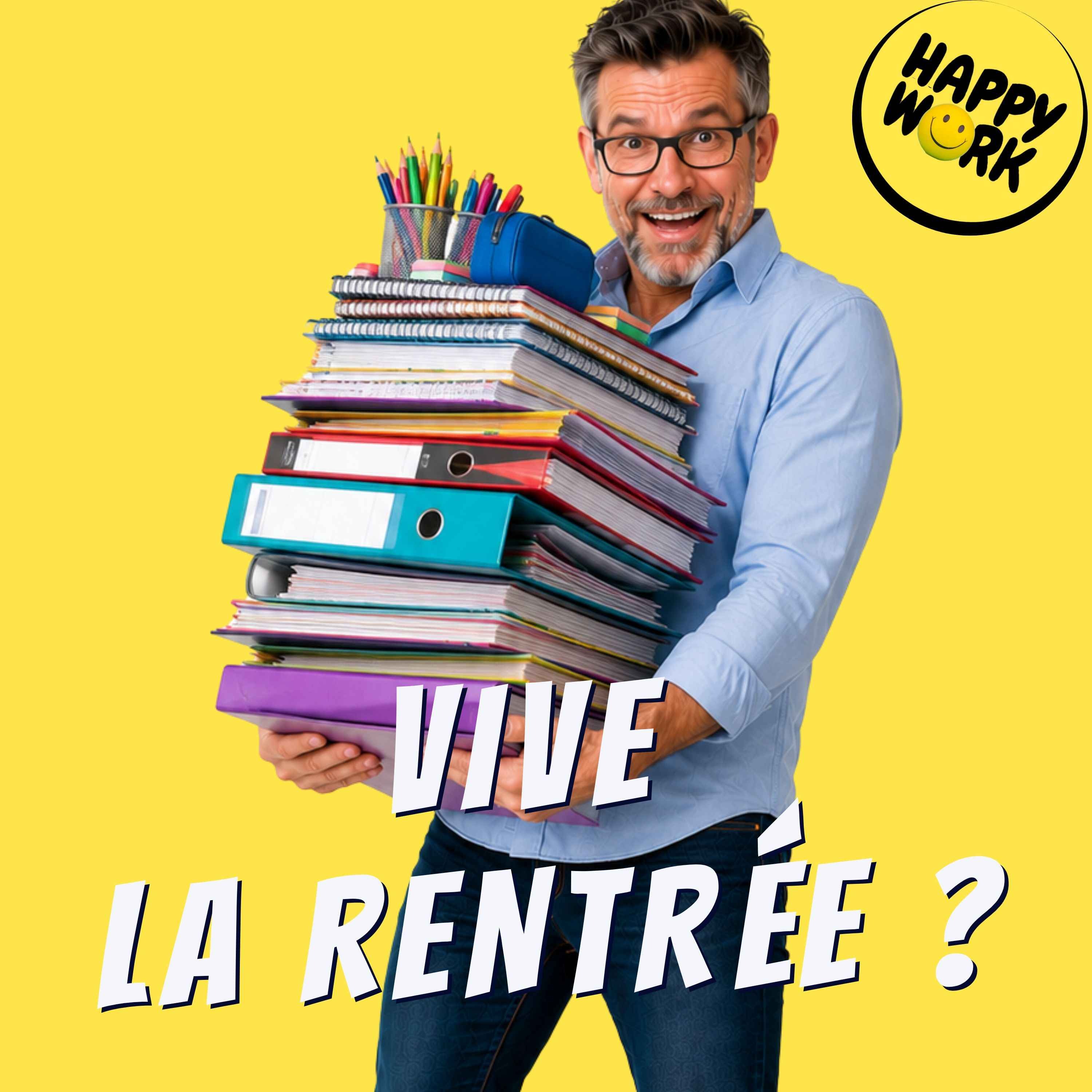 Happy Work - Management & bien-être au travail - Et si la rentrée était une bonne nouvelle ?