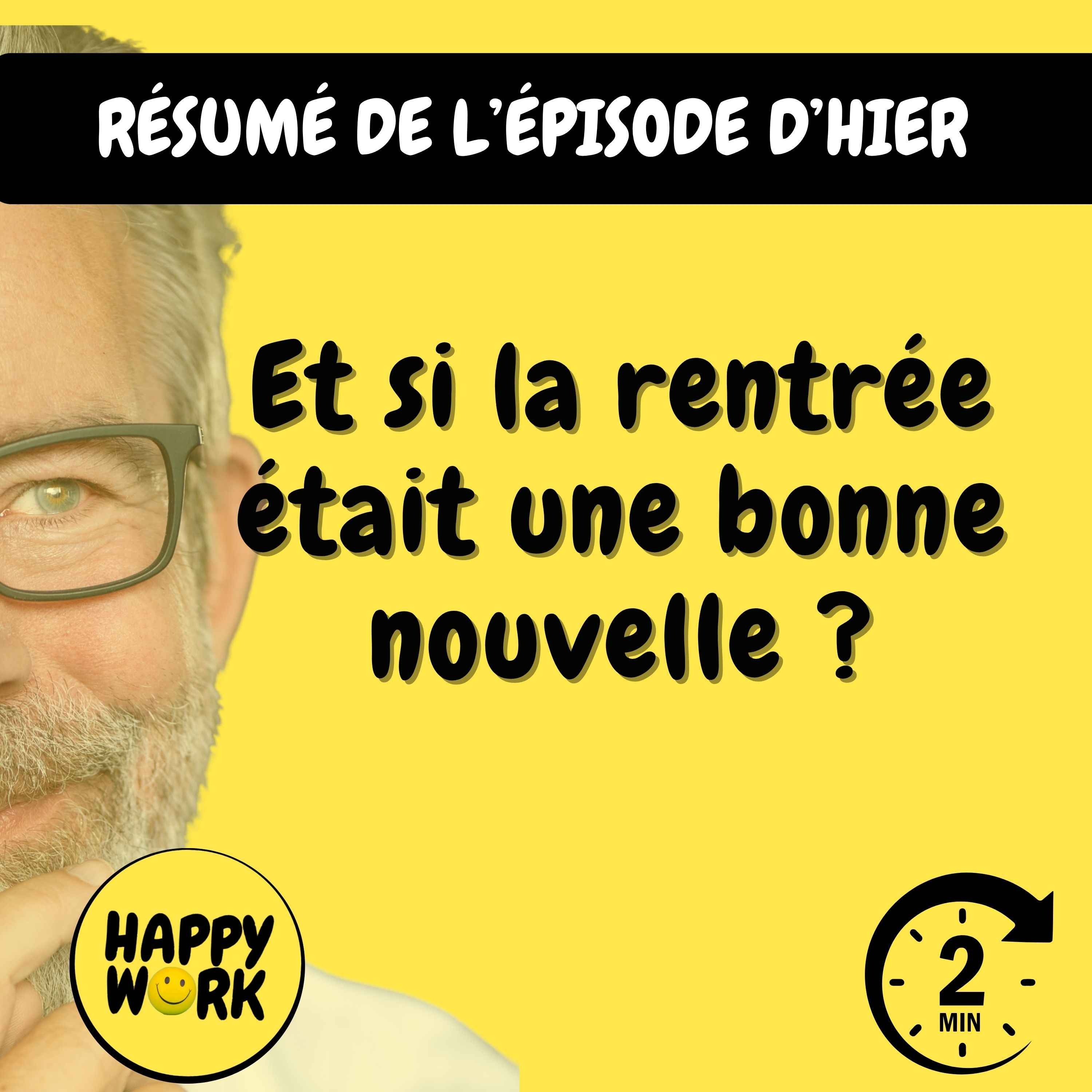 Happy Work - Management & bien-être au travail - Résumé — Et si la rentrée était une bonne nouvelle ?