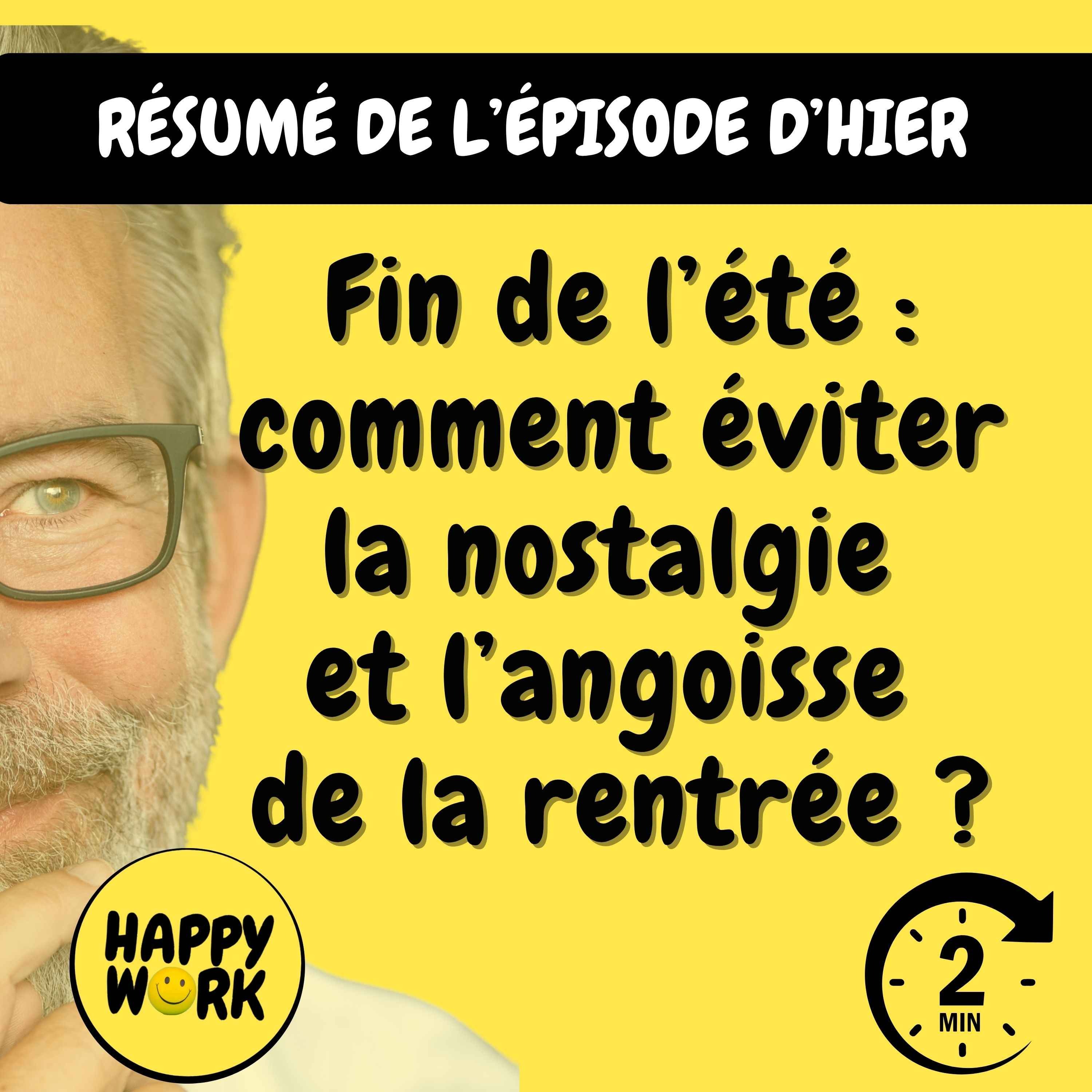 Happy Work - Management & bien-être au travail - Résumé — Fin de l’été : comment éviter la nostalgie et l’angoisse de la rentrée ?