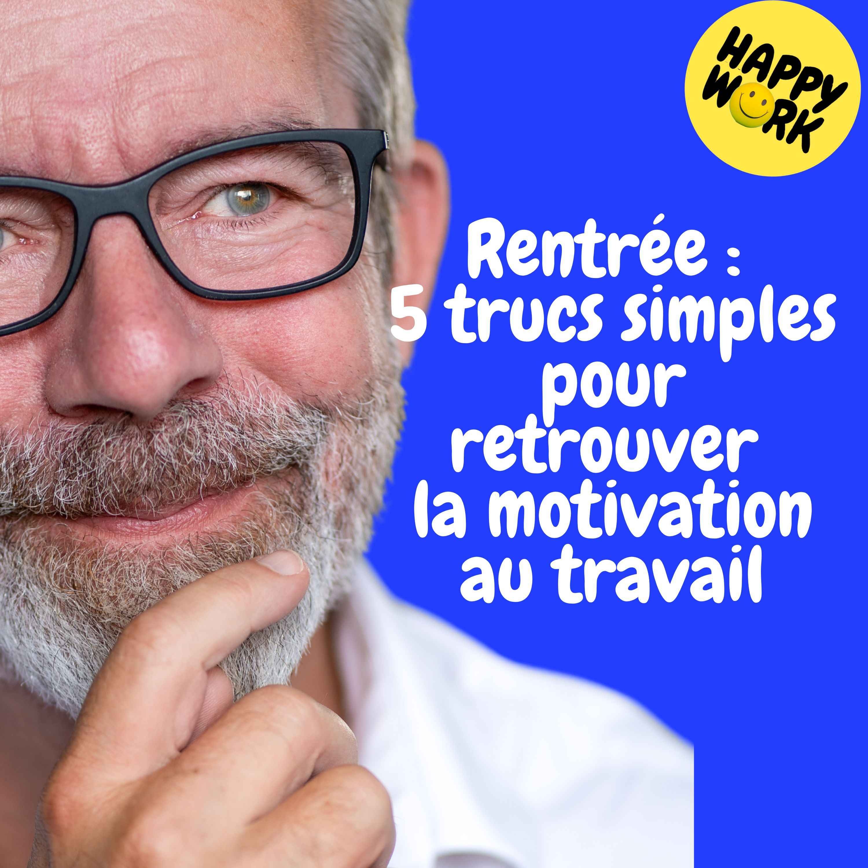 Replay — Rentrée : 5 trucs simples pour retrouver la motivation au travail