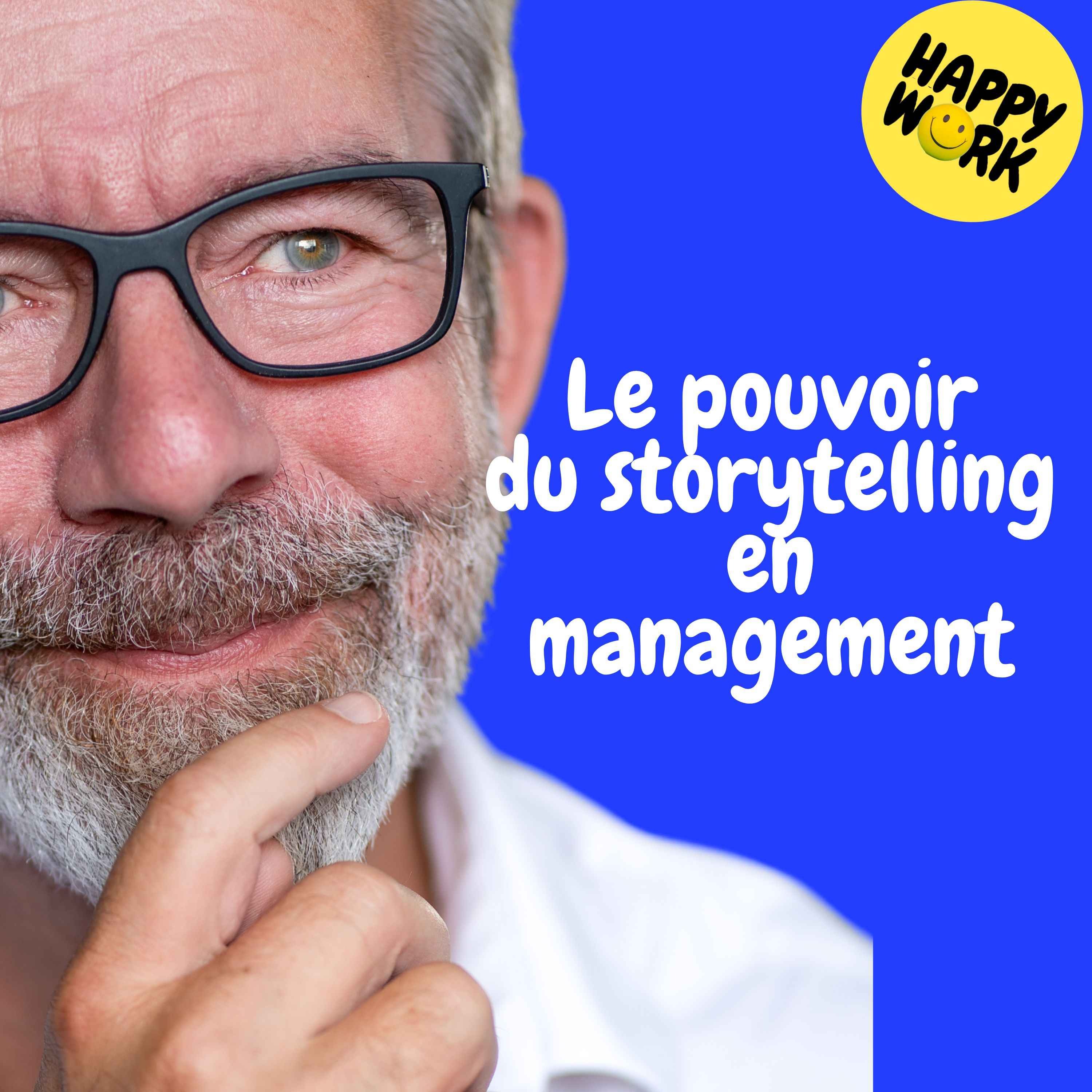 Happy Work - Management & bien-être au travail - replay — Le pouvoir du storytelling en management episode artwork